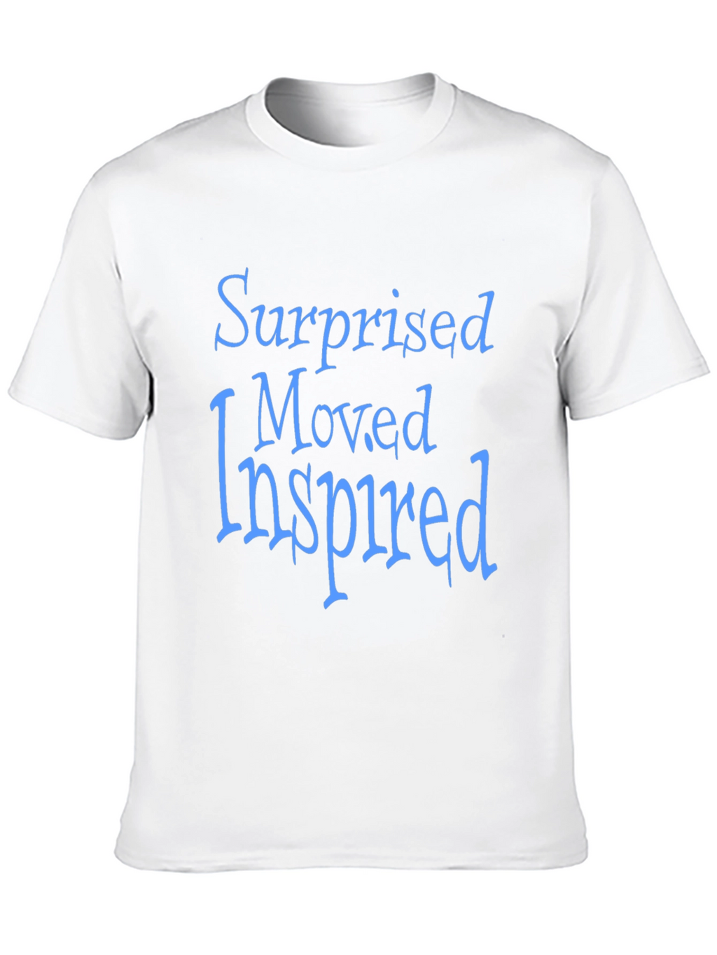 Surprised Moved Inspired T-Shirt - Positive Vibes