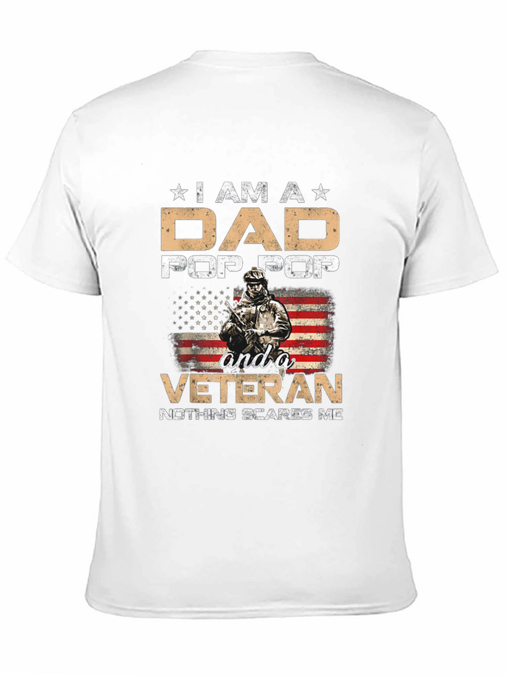 Dad Pop Pop Veteran T-Shirt - Nothing Scares Me