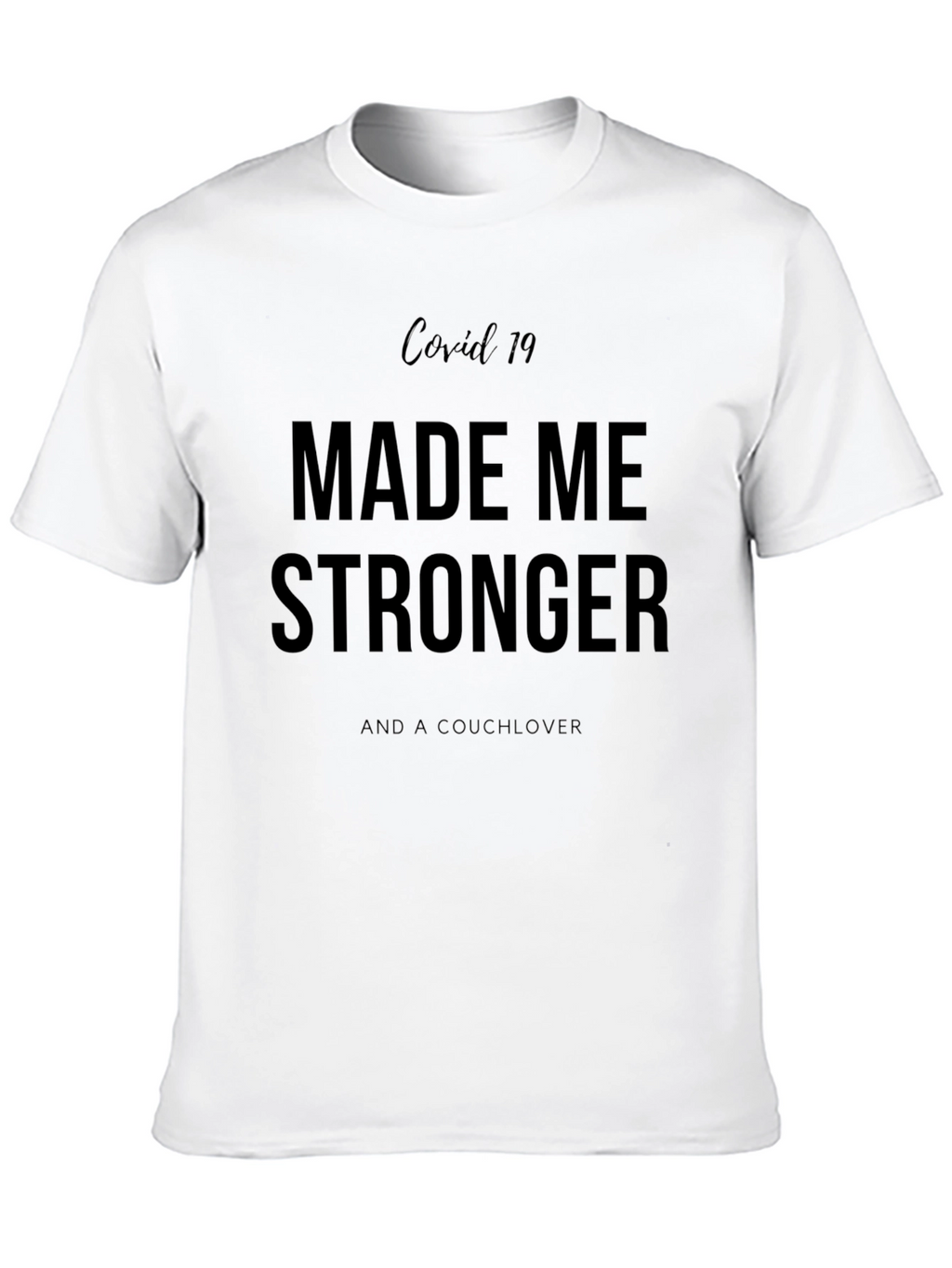 Covid 19 Stronger Couchlover Black T-Shirt