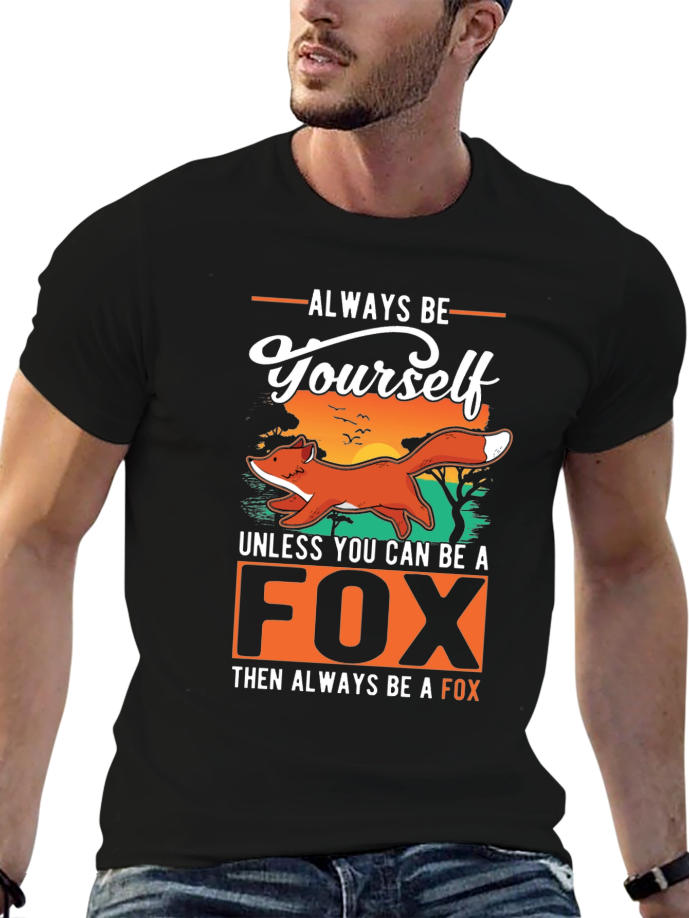 Always Be Yourself Unless You Can Be A Fox T-Shirt