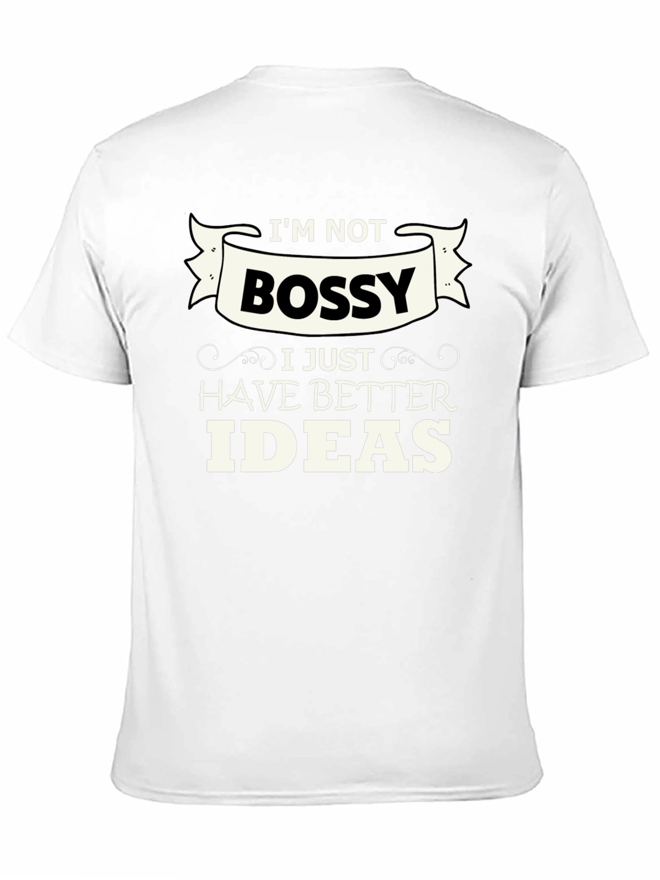 Funny Im Not Bossy Graphic Tee - Great Gift!
