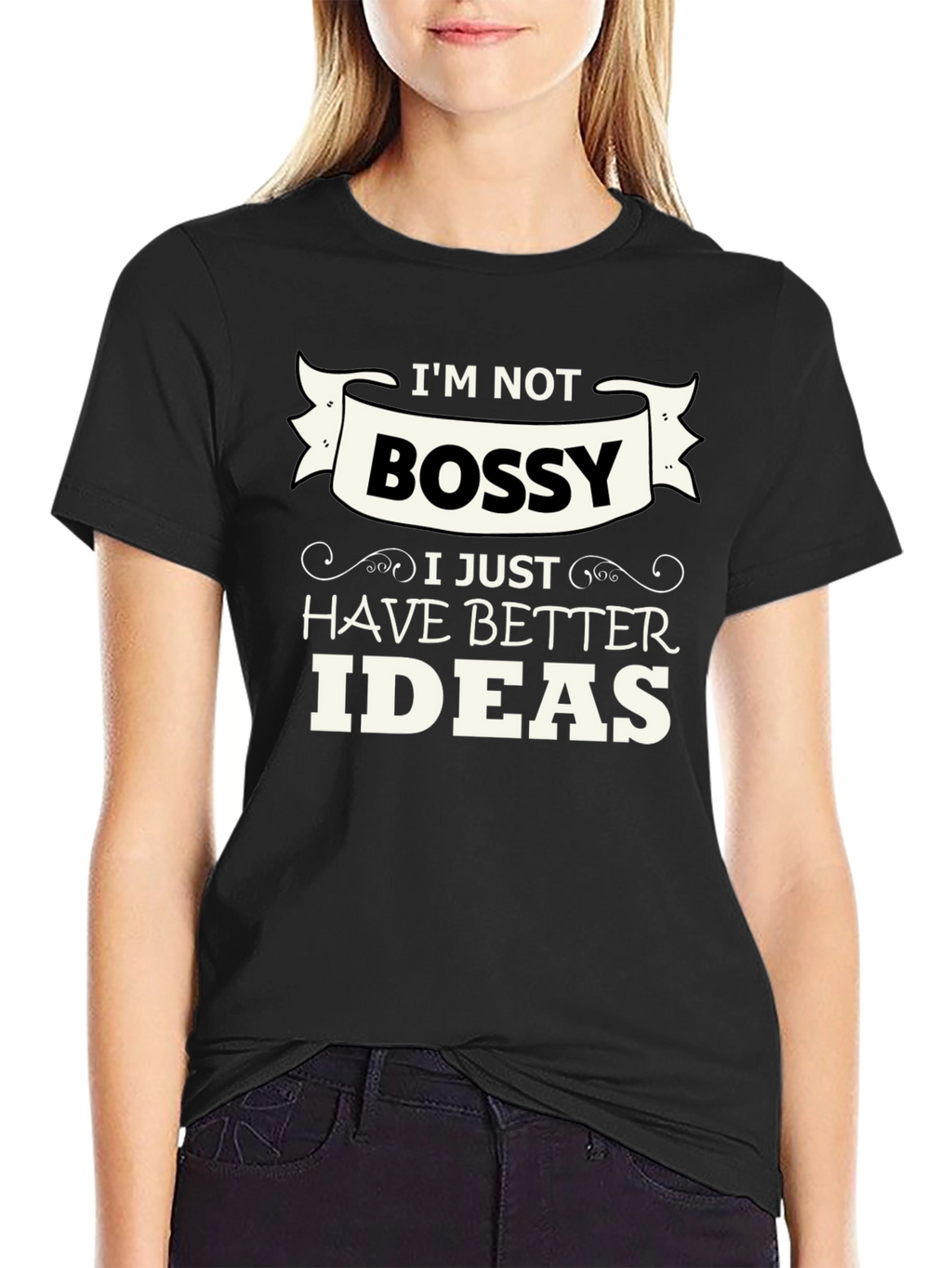 Funny Im Not Bossy Graphic Tee - Great Gift!