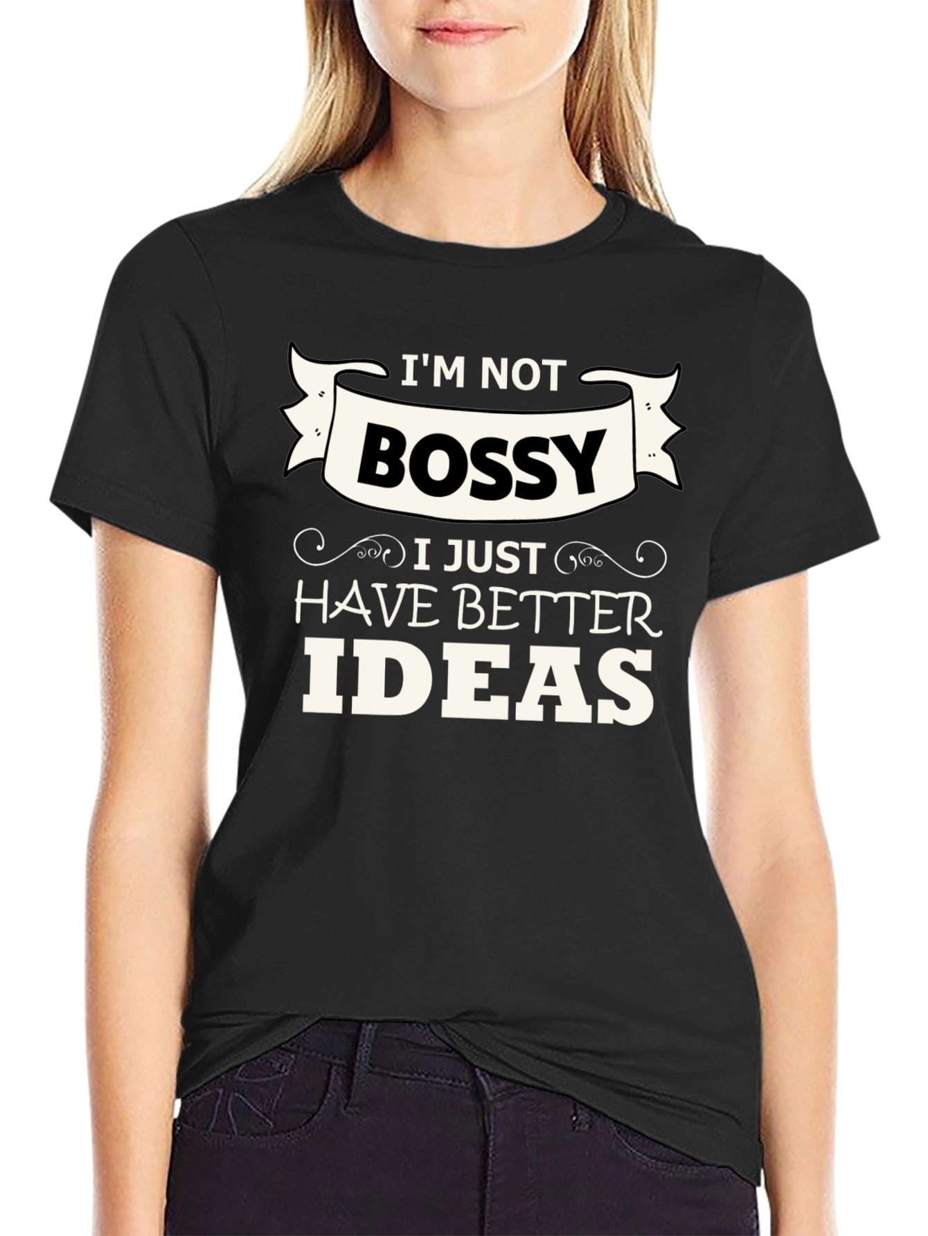 Funny Im Not Bossy Graphic Tee - Great Gift!