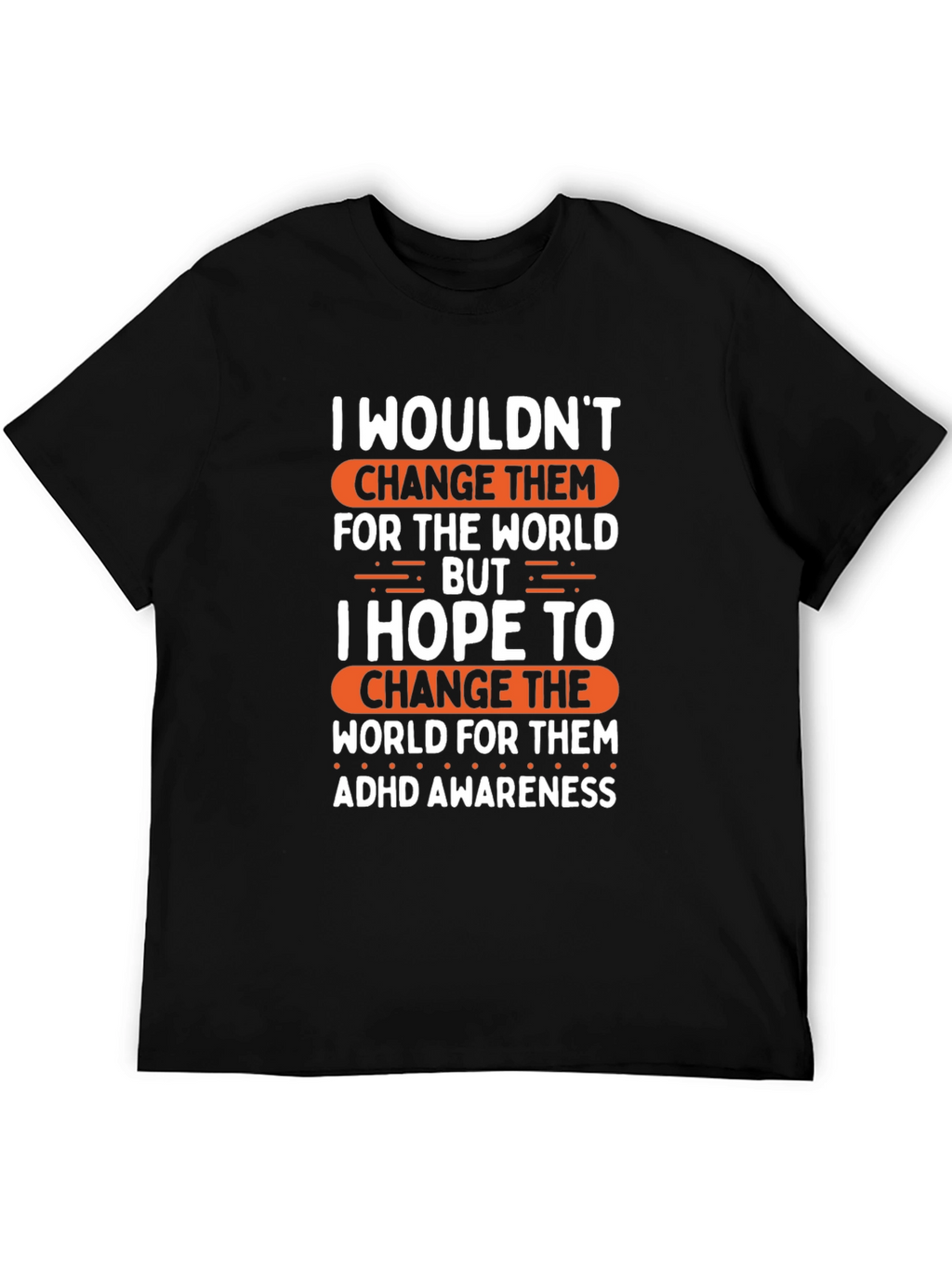 ADHD Awareness T-Shirt - Change The World