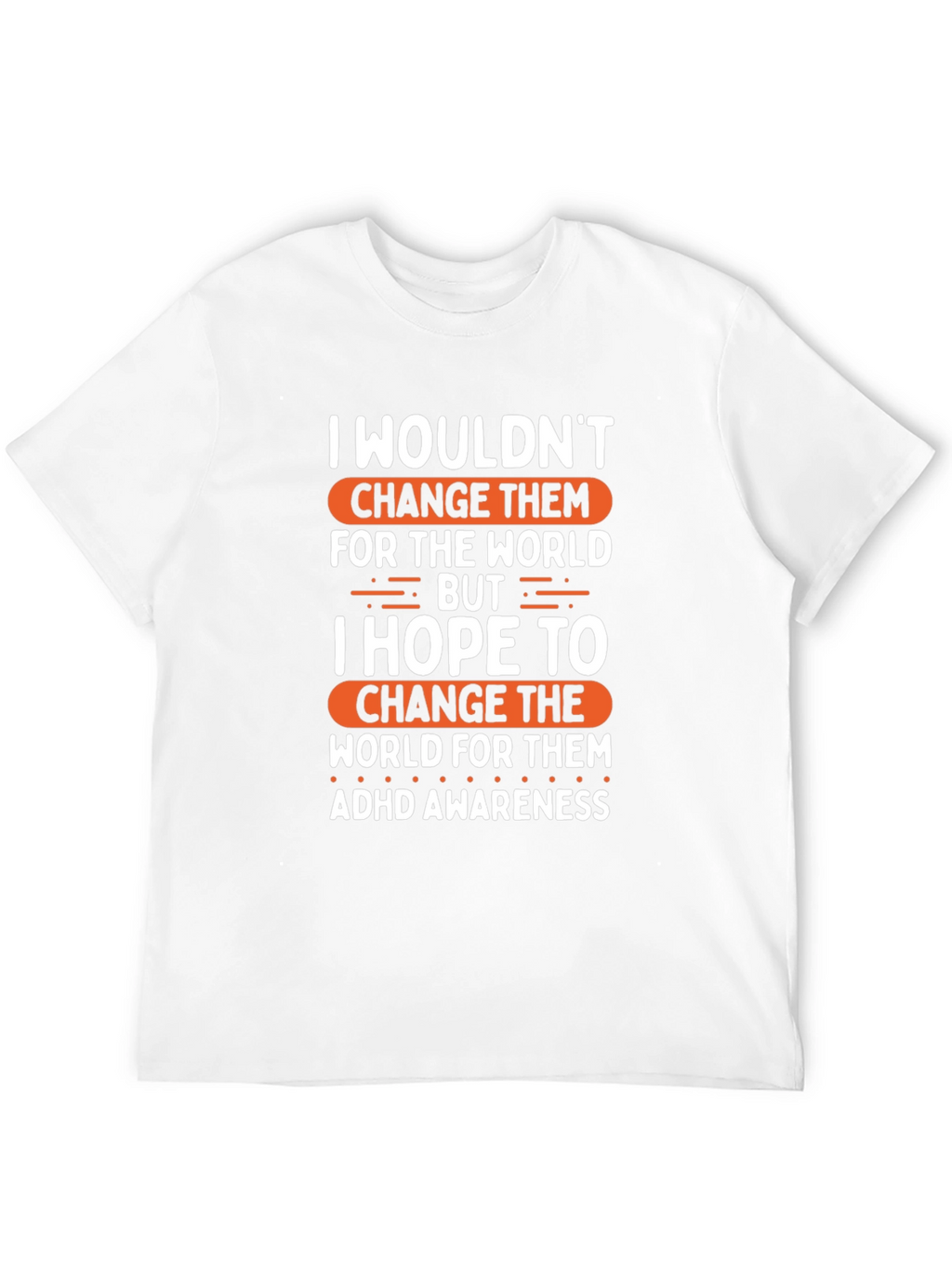 ADHD Awareness T-Shirt - Change The World