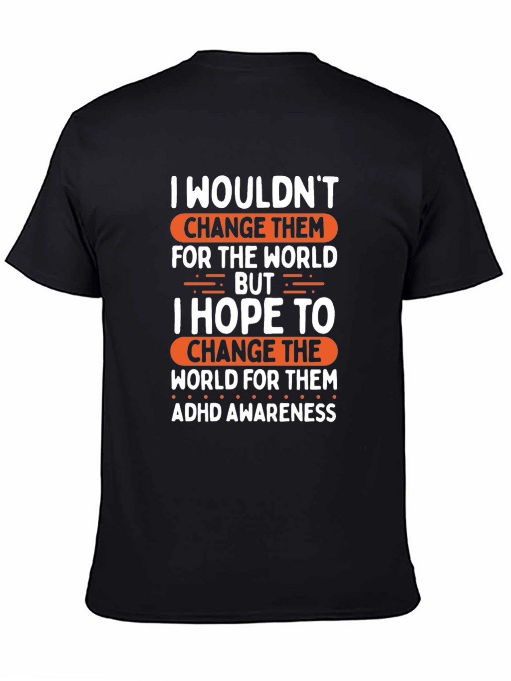ADHD Awareness T-Shirt - Change The World
