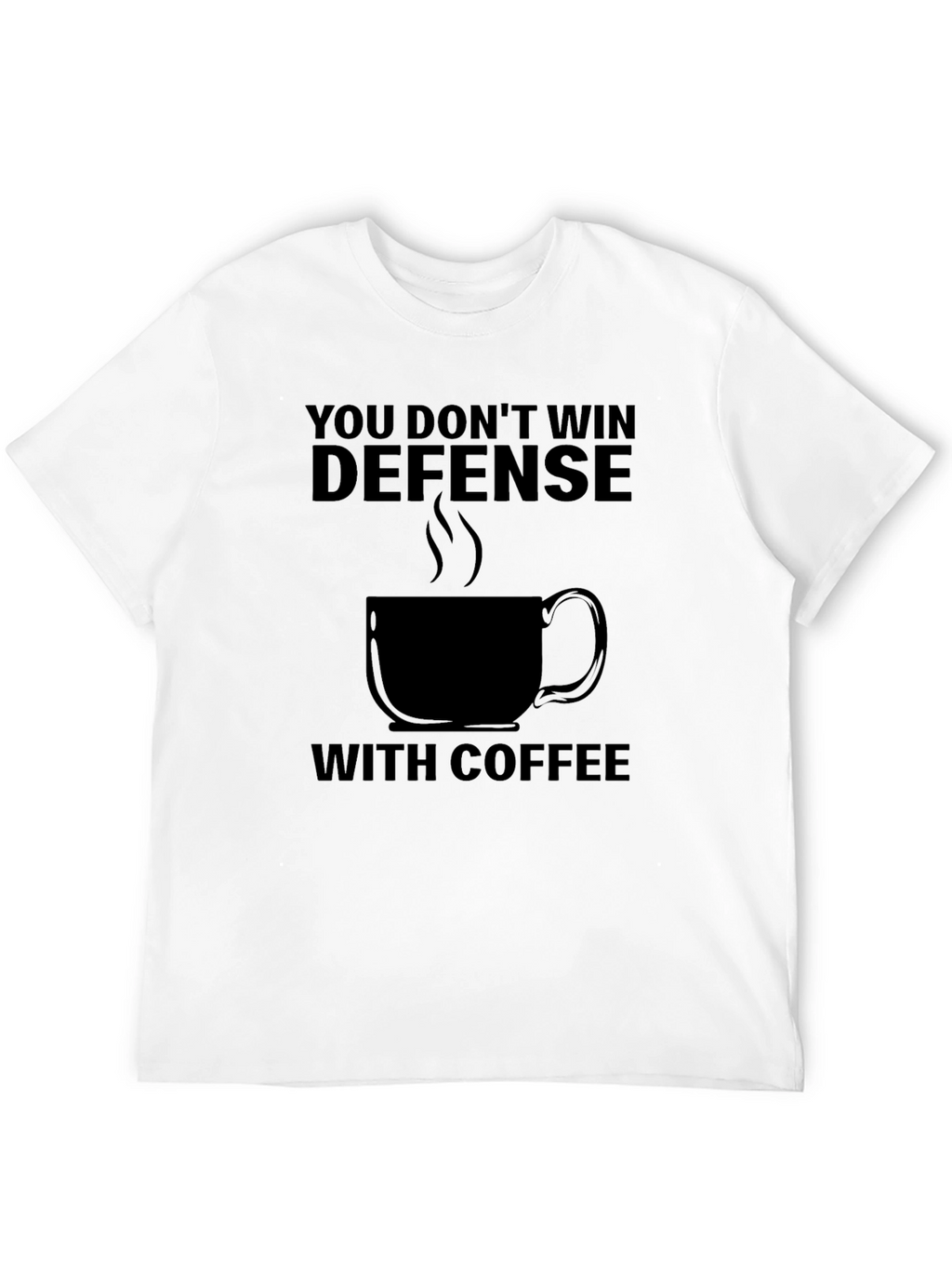 Defense Coffee T-Shirt - Sarcastic Graphic Tee