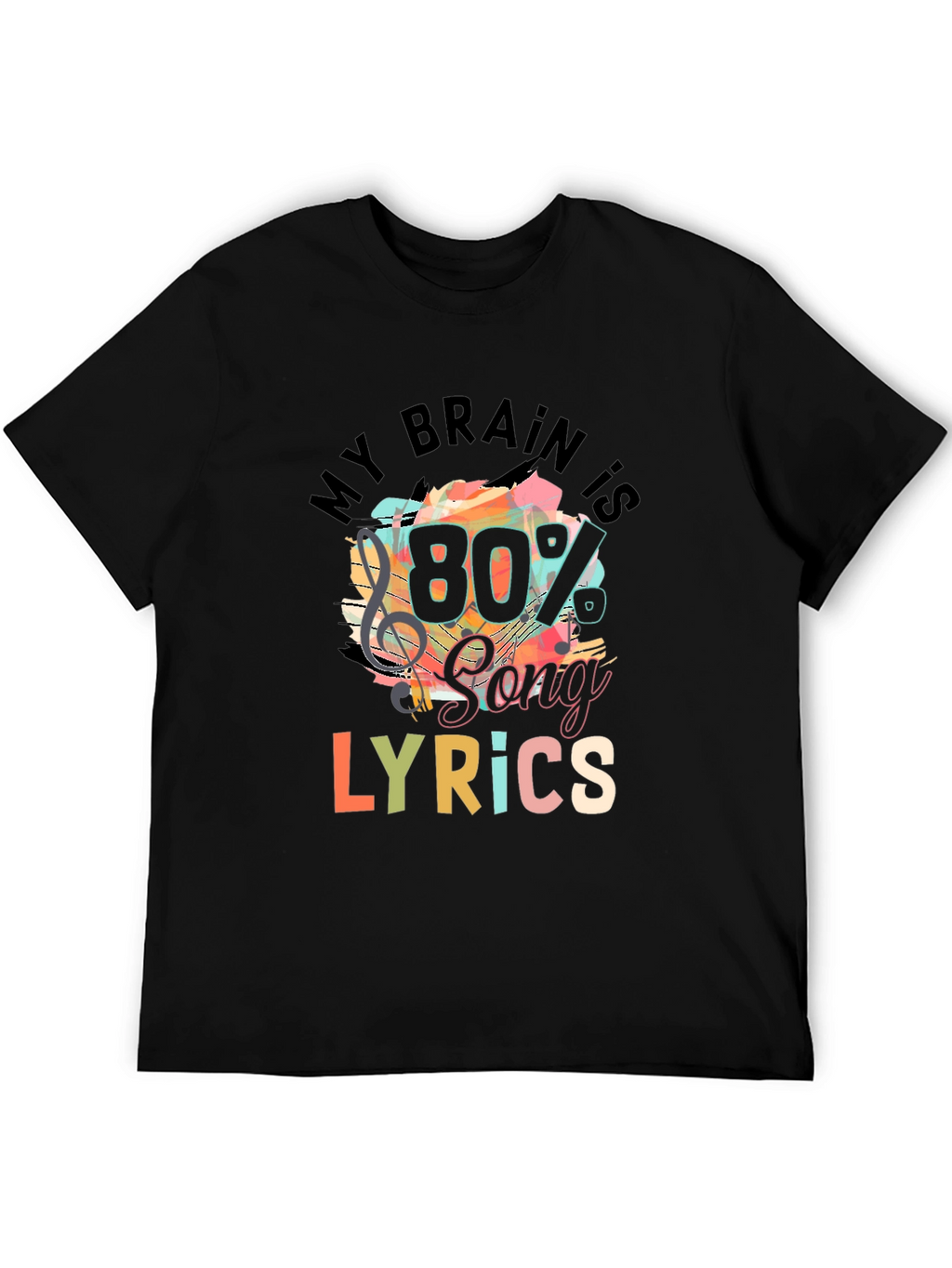 My Brain is 80% Song Lyrics T-Shirt
