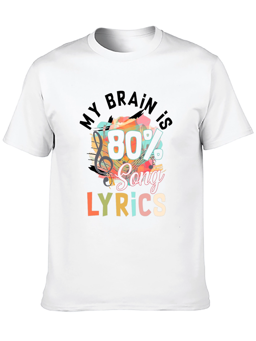My Brain is 80% Song Lyrics T-Shirt