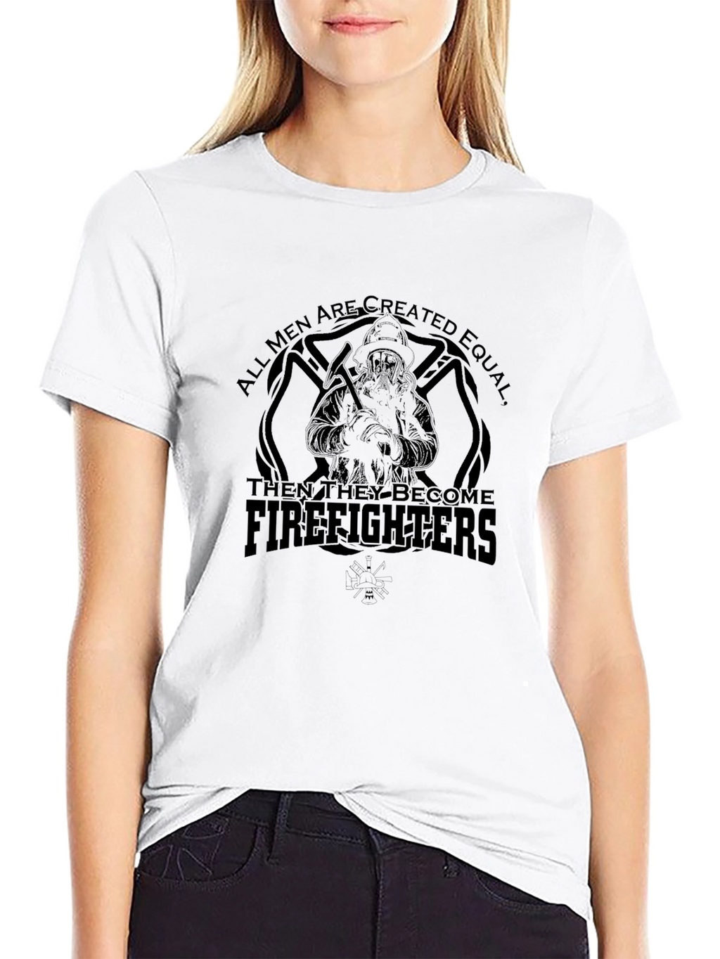Firefighter T-Shirt - All Men Are Created Equal Tee