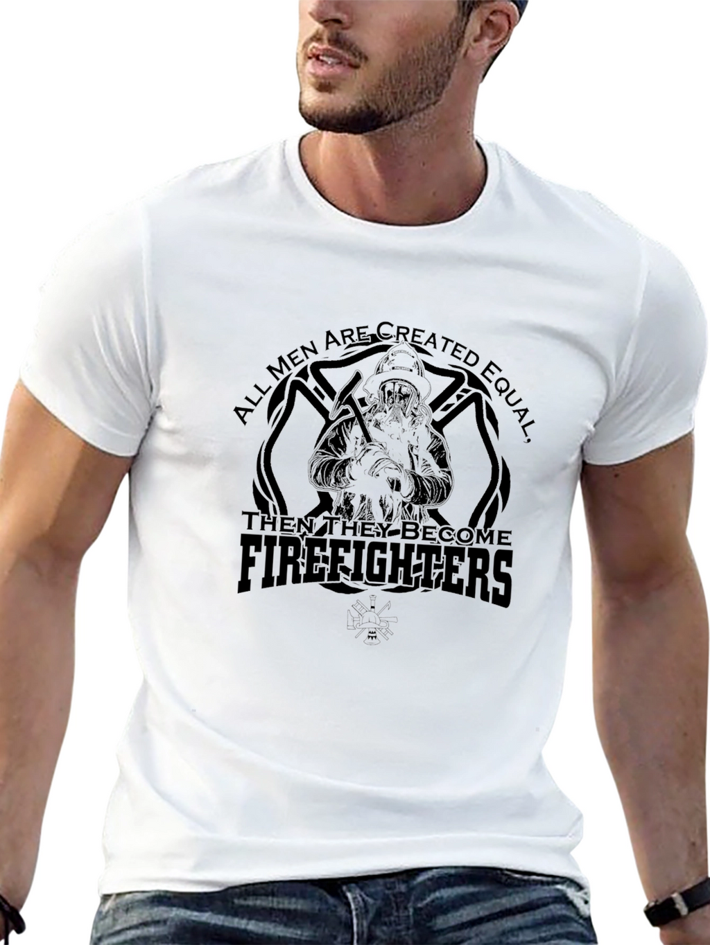 Firefighter T-Shirt - All Men Are Created Equal Tee