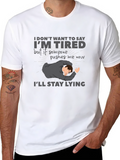 Im Tired Graphic T-Shirt - Funny Slogan Tee