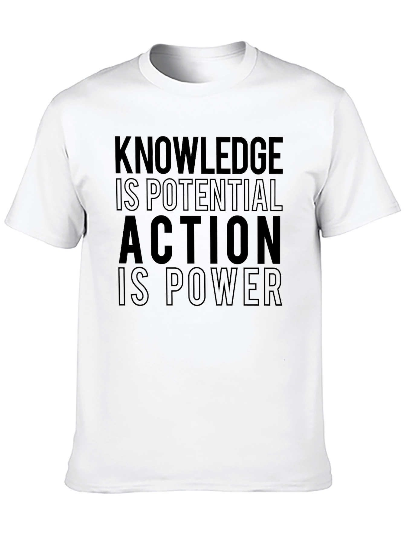 Knowledge is Potential Action is Power T-Shirt