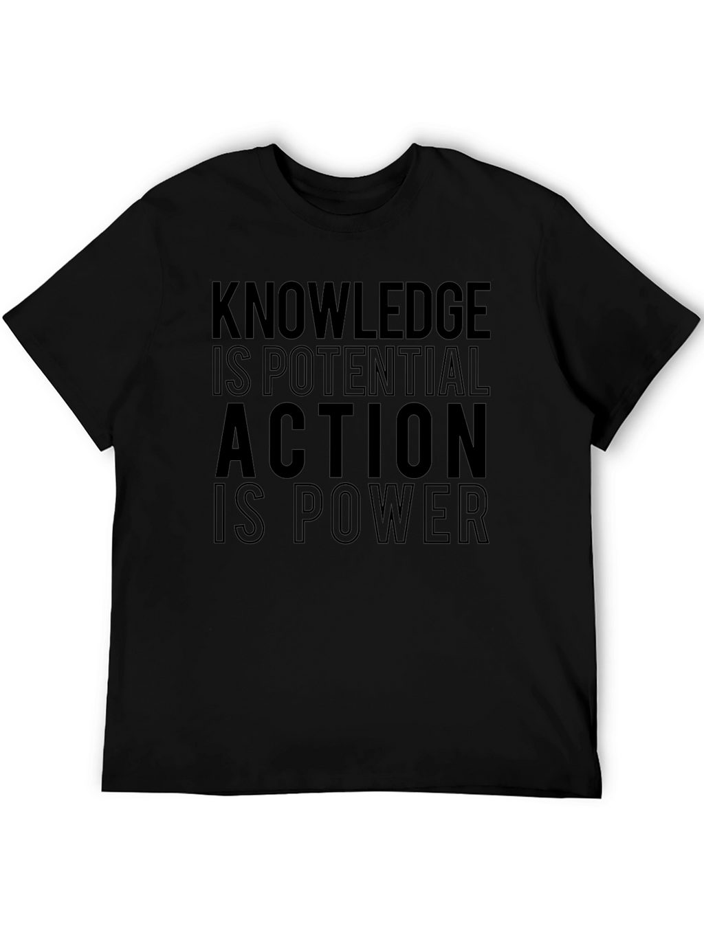 Knowledge is Potential Action is Power T-Shirt