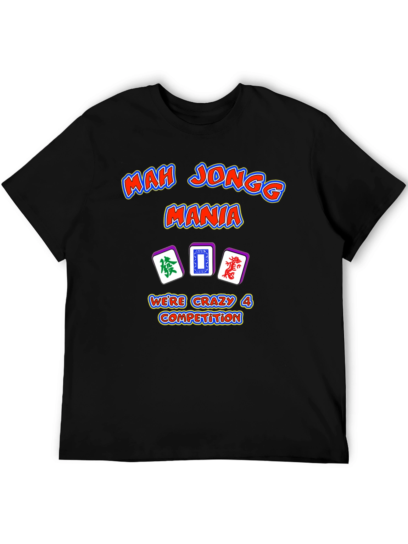 Mah Jongg Mania T-Shirt - Crazy 4 Competition Design