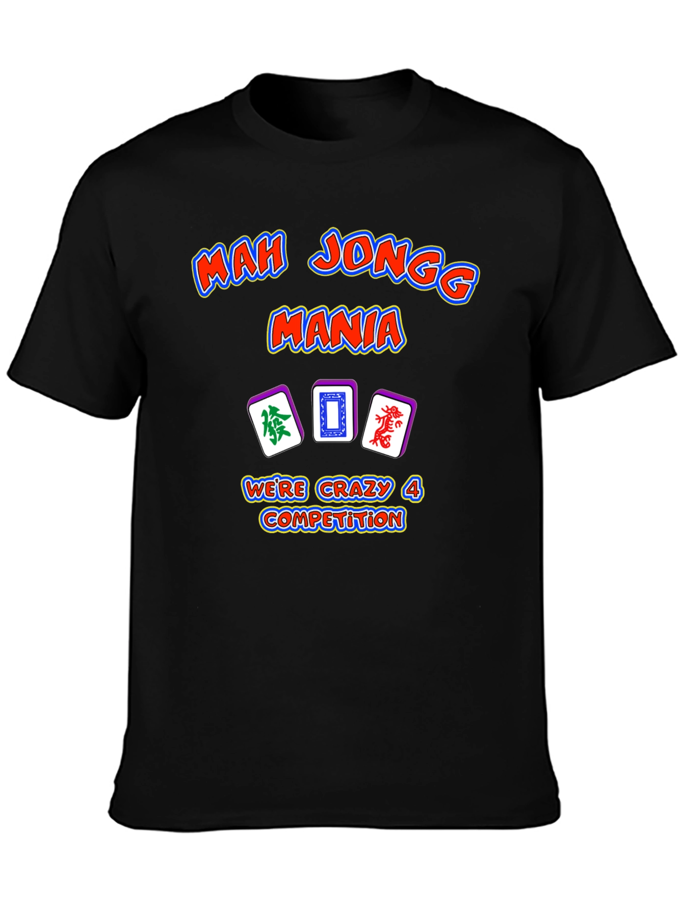 Mah Jongg Mania T-Shirt - Crazy 4 Competition Design