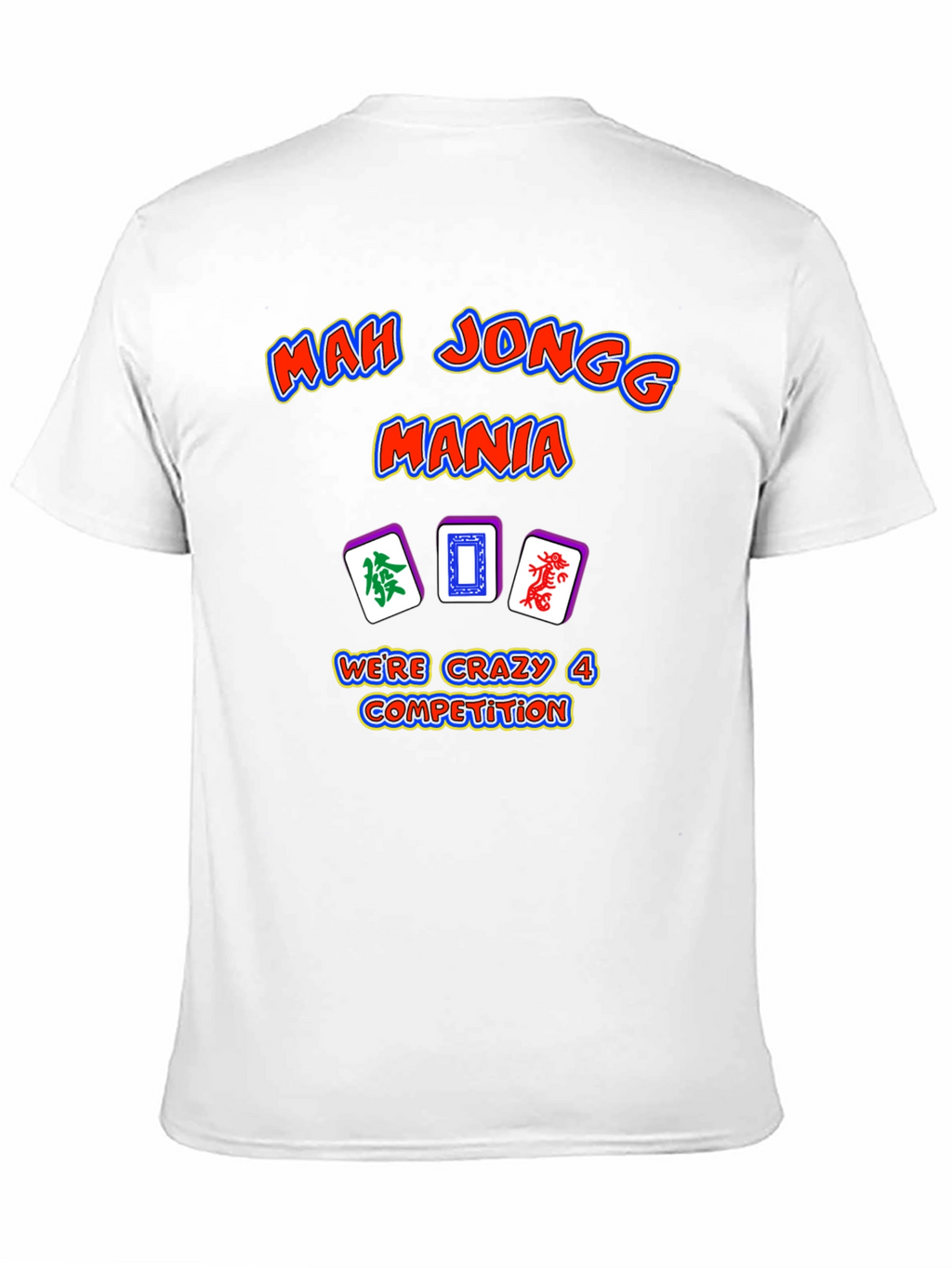Mah Jongg Mania T-Shirt - Crazy 4 Competition Design
