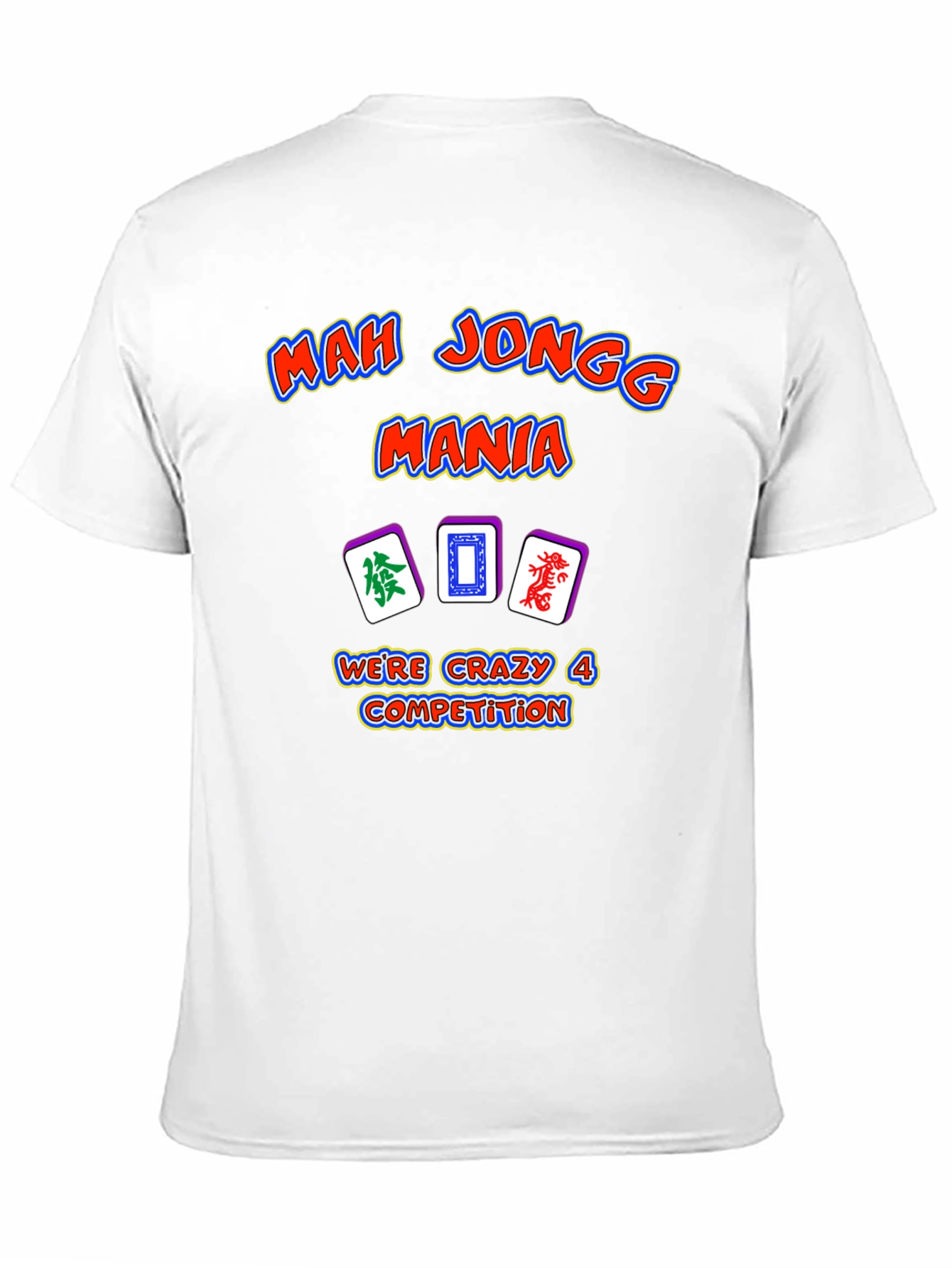 Mah Jongg Mania T-Shirt - Crazy 4 Competition Design