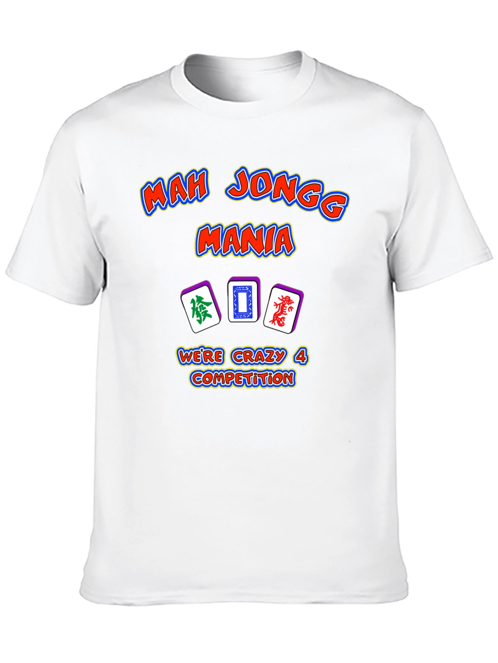 Mah Jongg Mania T-Shirt - Crazy 4 Competition Design