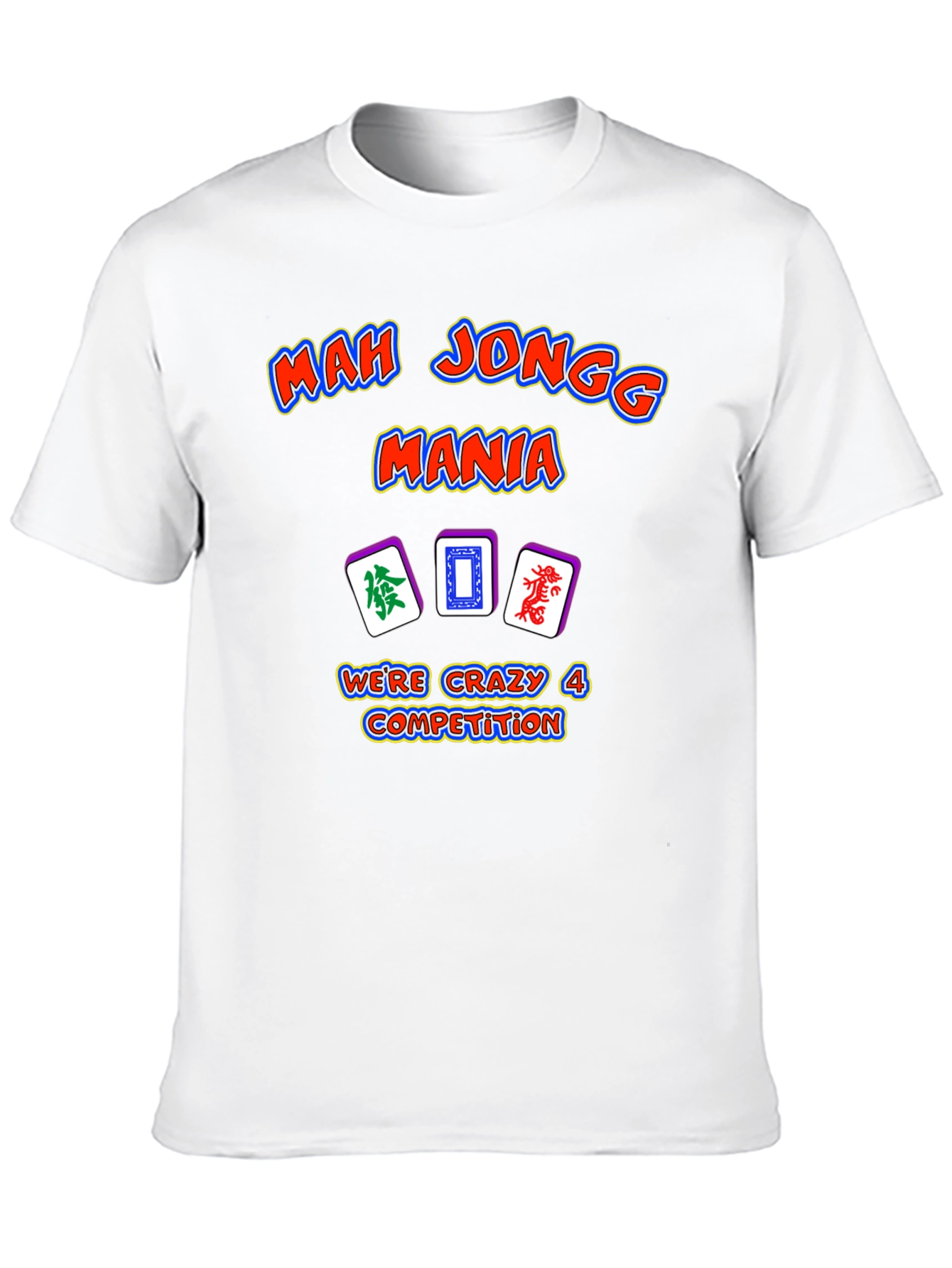 Mah Jongg Mania T-Shirt - Crazy 4 Competition Design