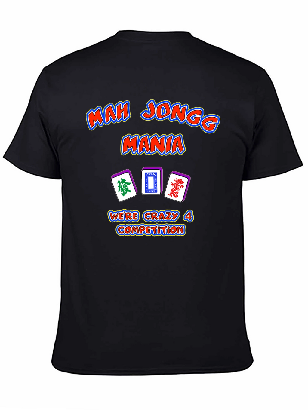 Mah Jongg Mania T-Shirt - Crazy 4 Competition Design