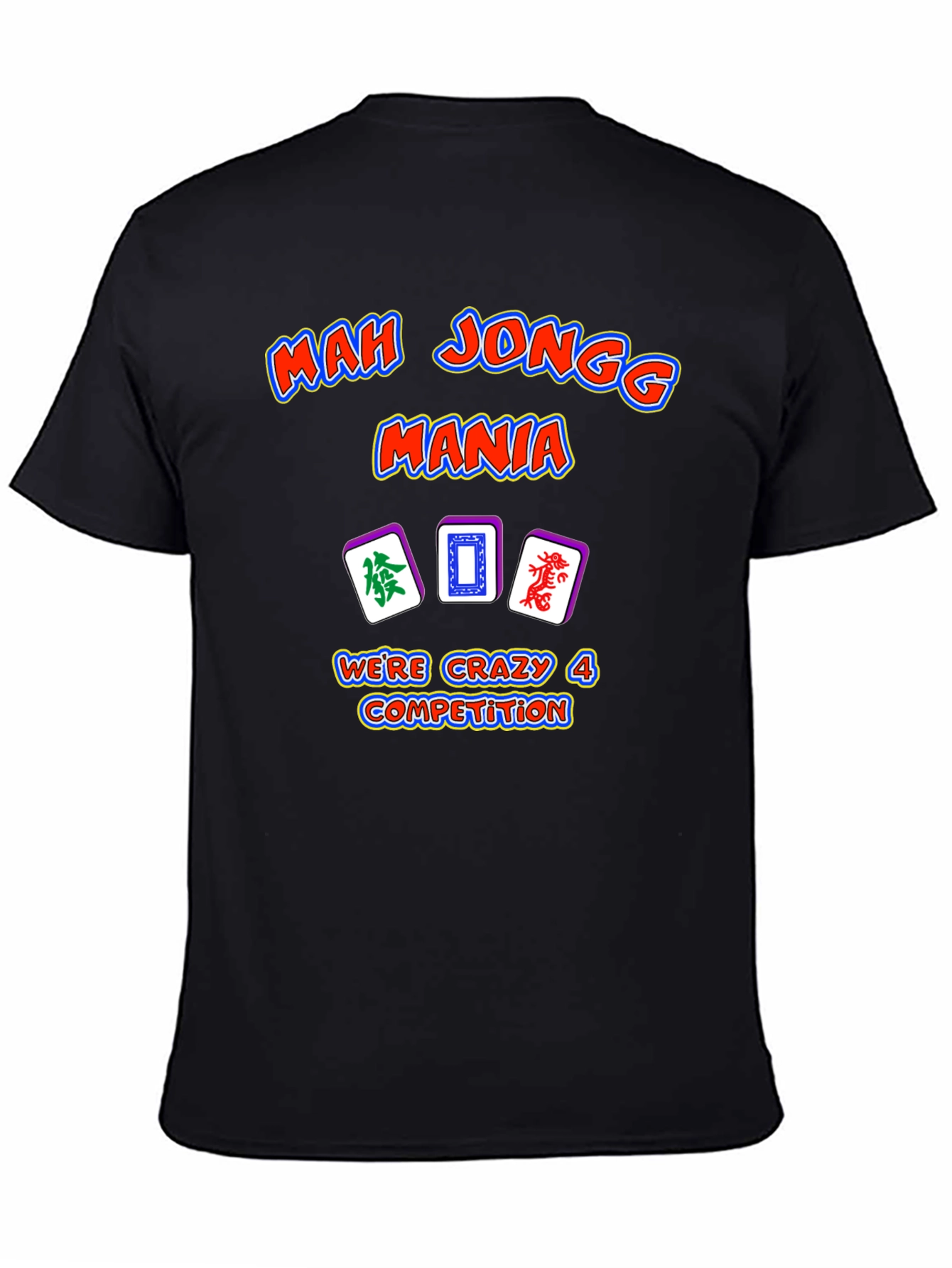 Mah Jongg Mania T-Shirt - Crazy 4 Competition Design