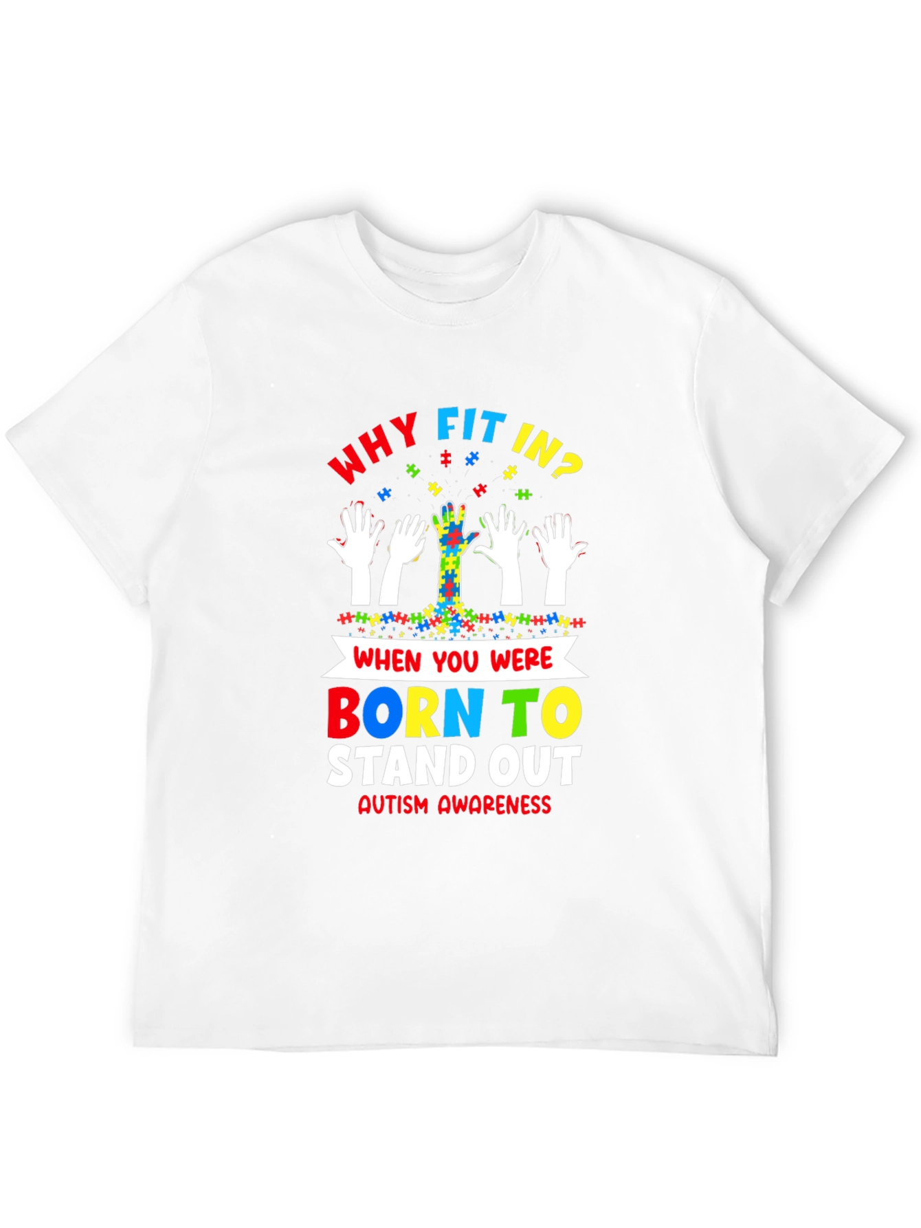 Autism Awareness T-Shirt - Why Fit In Stand Out!
