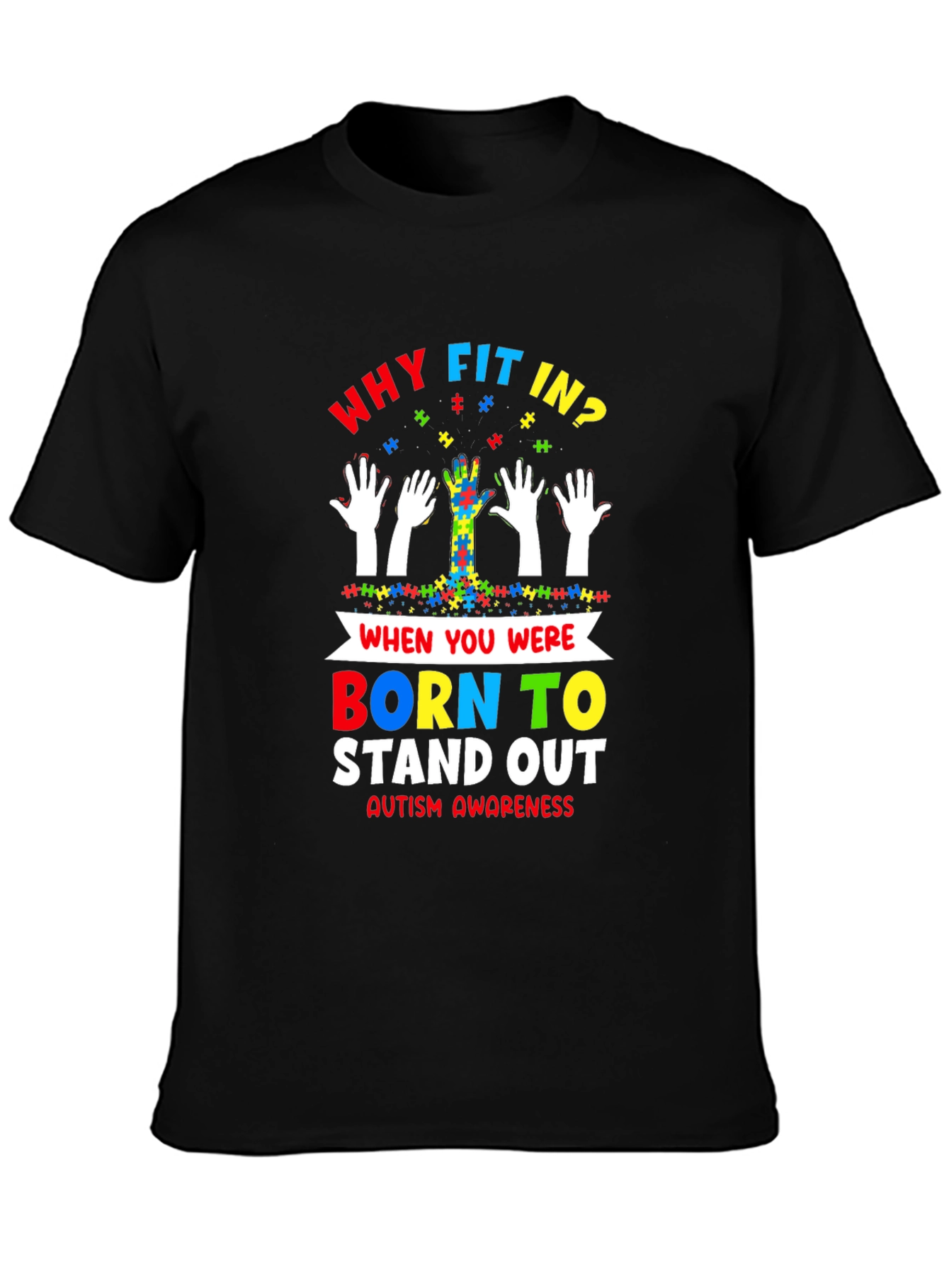 Autism Awareness T-Shirt - Why Fit In Stand Out!