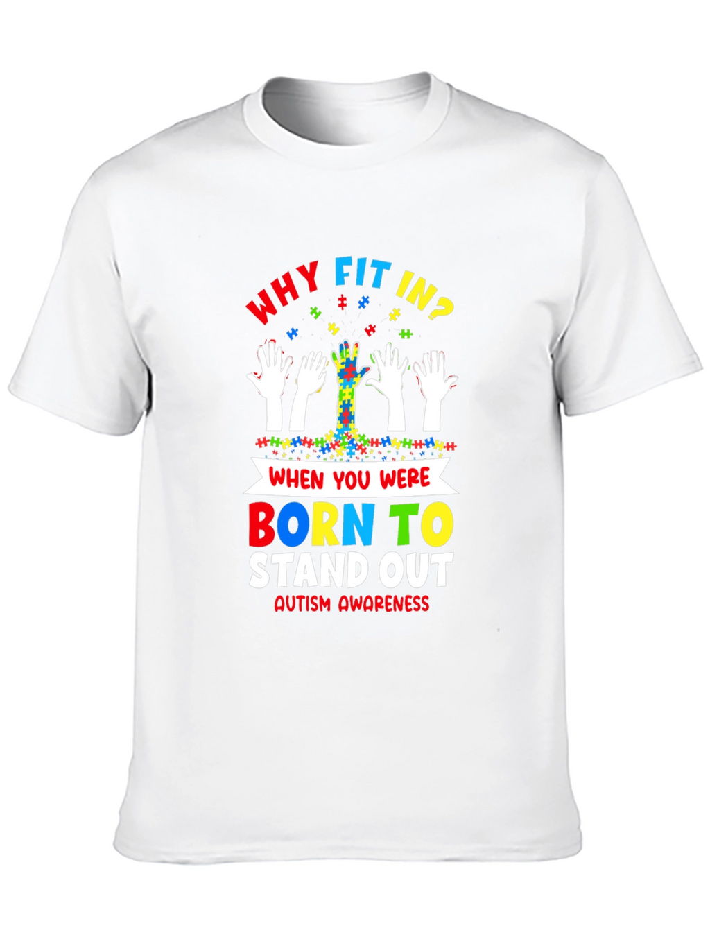 Autism Awareness T-Shirt - Why Fit In Stand Out!