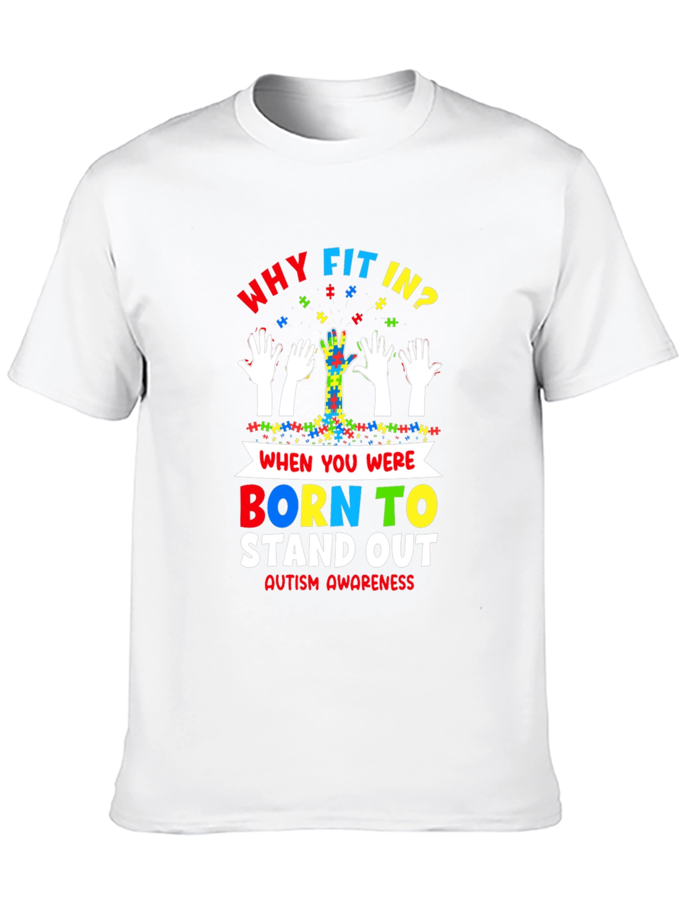 Autism Awareness T-Shirt - Why Fit In Stand Out!