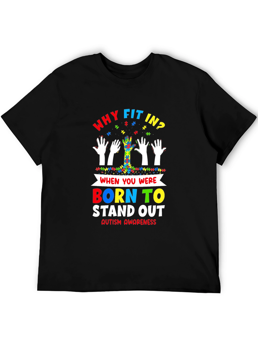 Autism Awareness T-Shirt - Why Fit In Stand Out!