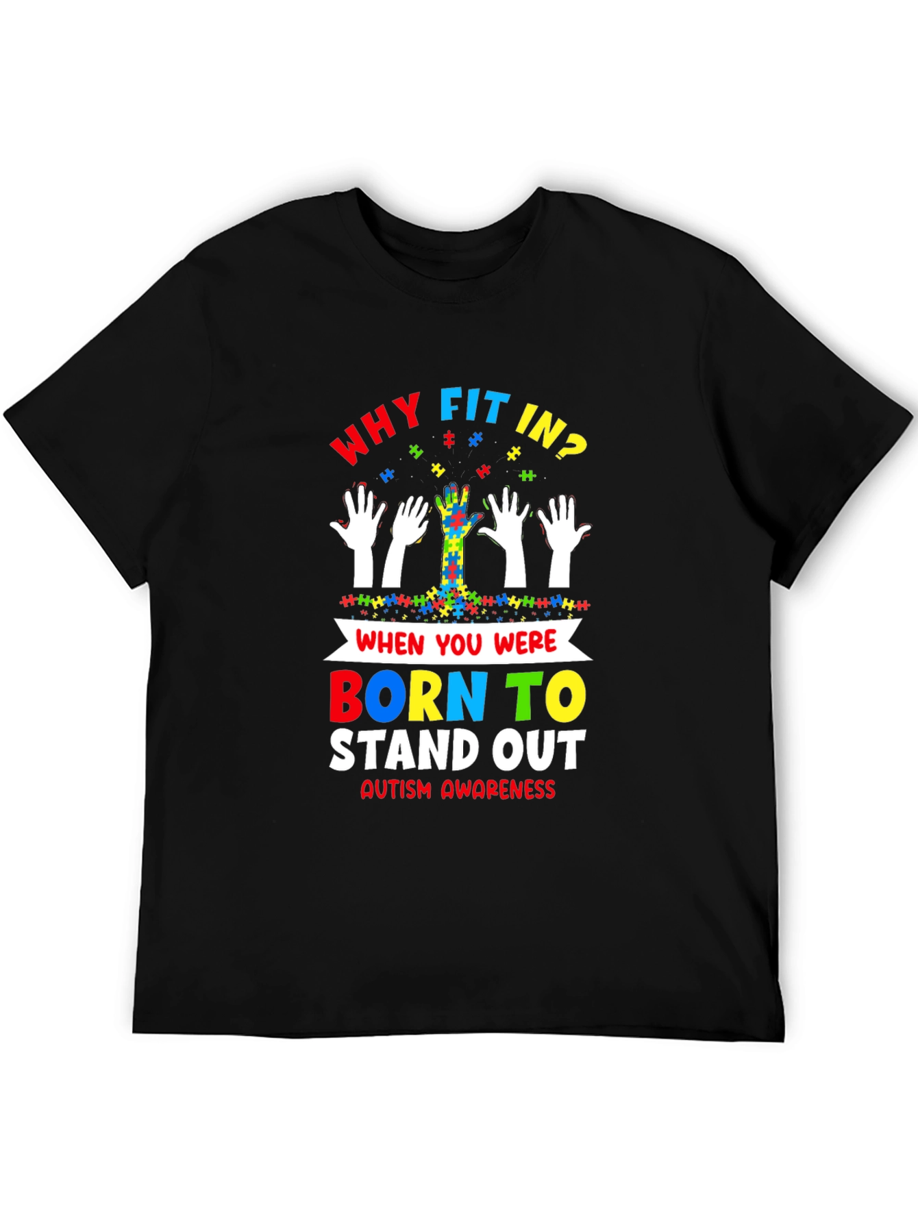 Autism Awareness T-Shirt - Why Fit In Stand Out!