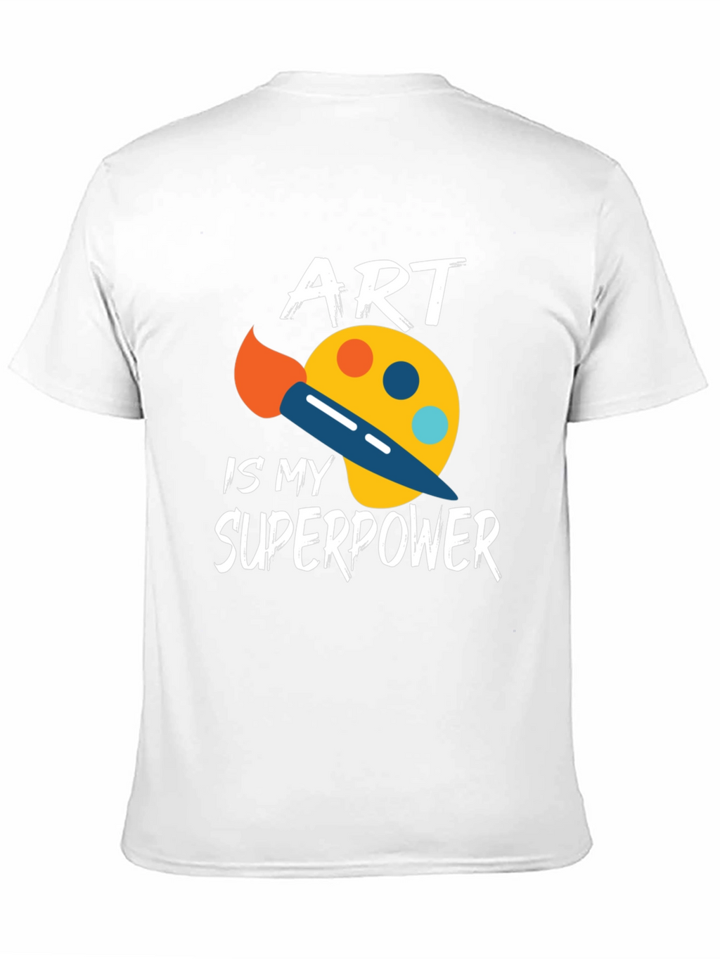 Art Is My Superpower T-Shirt - Artist Gift Tee