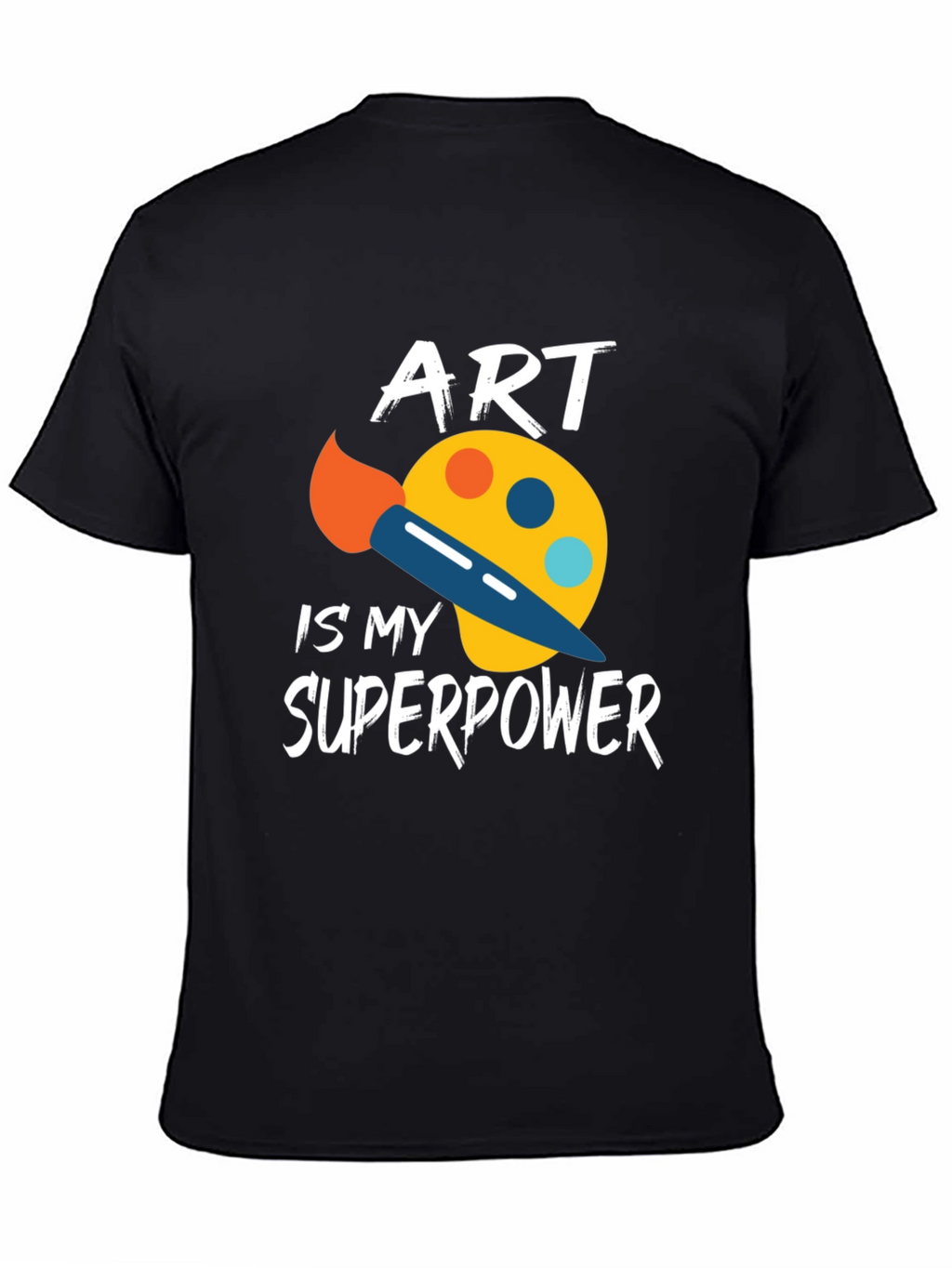 Art Is My Superpower T-Shirt - Artist Gift Tee
