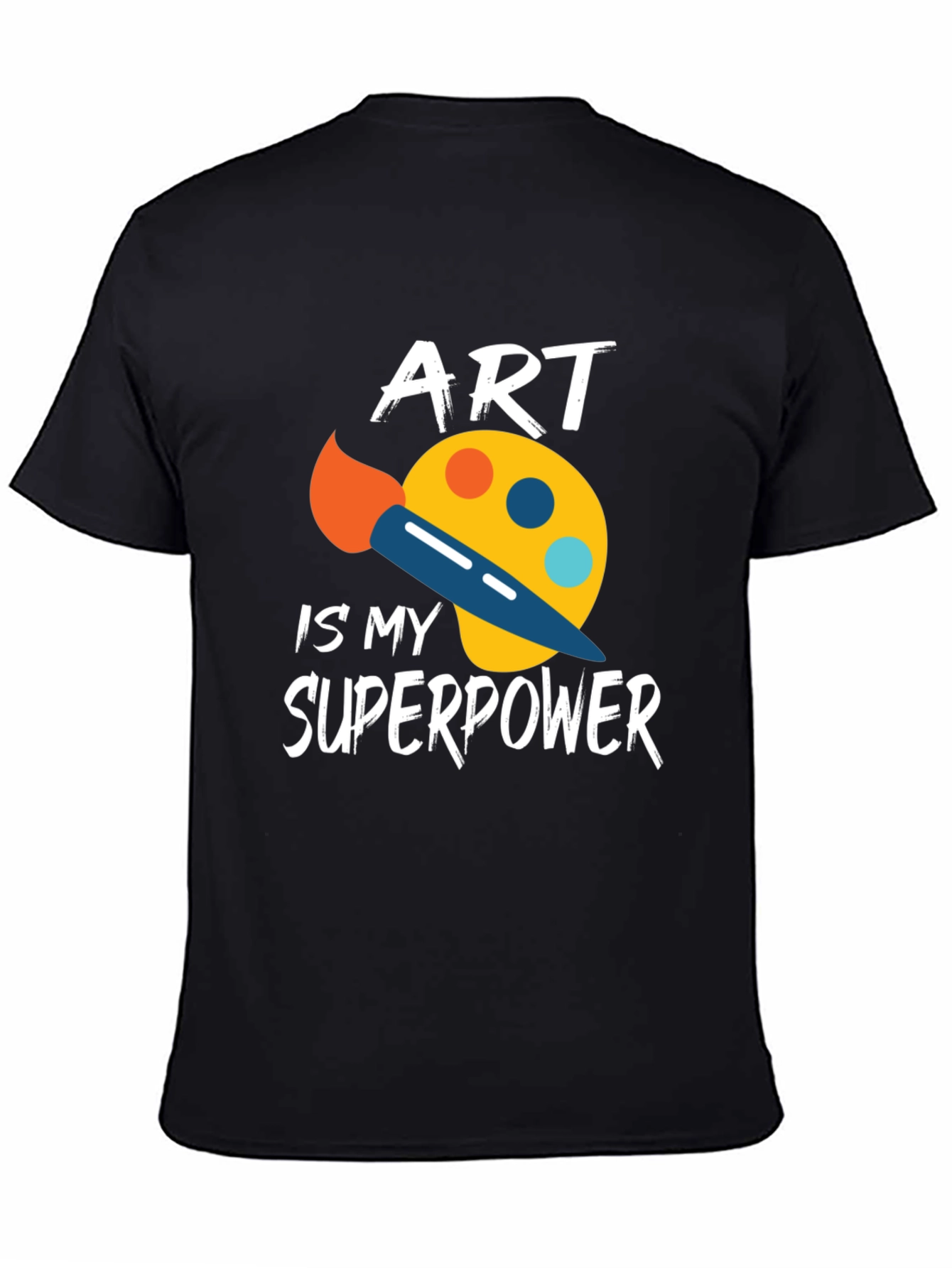 Art Is My Superpower T-Shirt - Artist Gift Tee