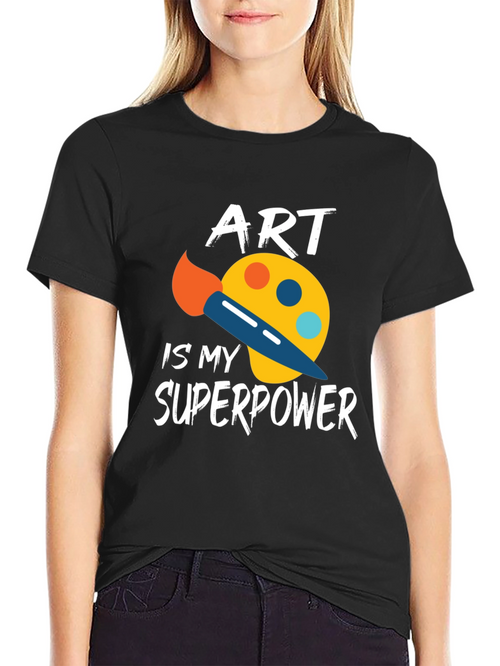Art Is My Superpower T-Shirt - Artist Gift Tee