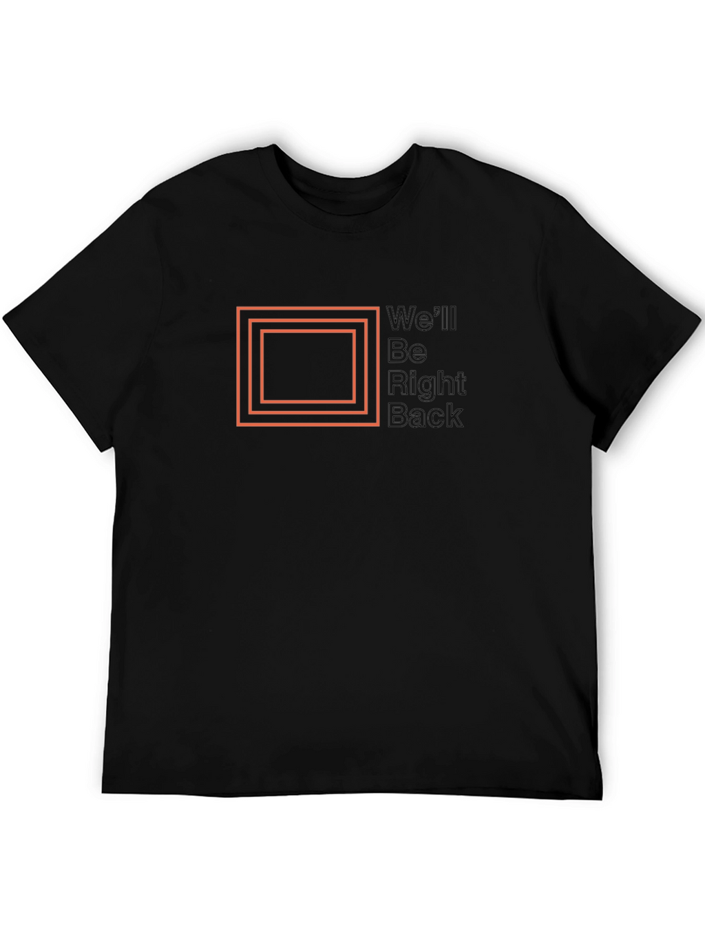 Well Be Right Back Graphic Tee - Classic Black