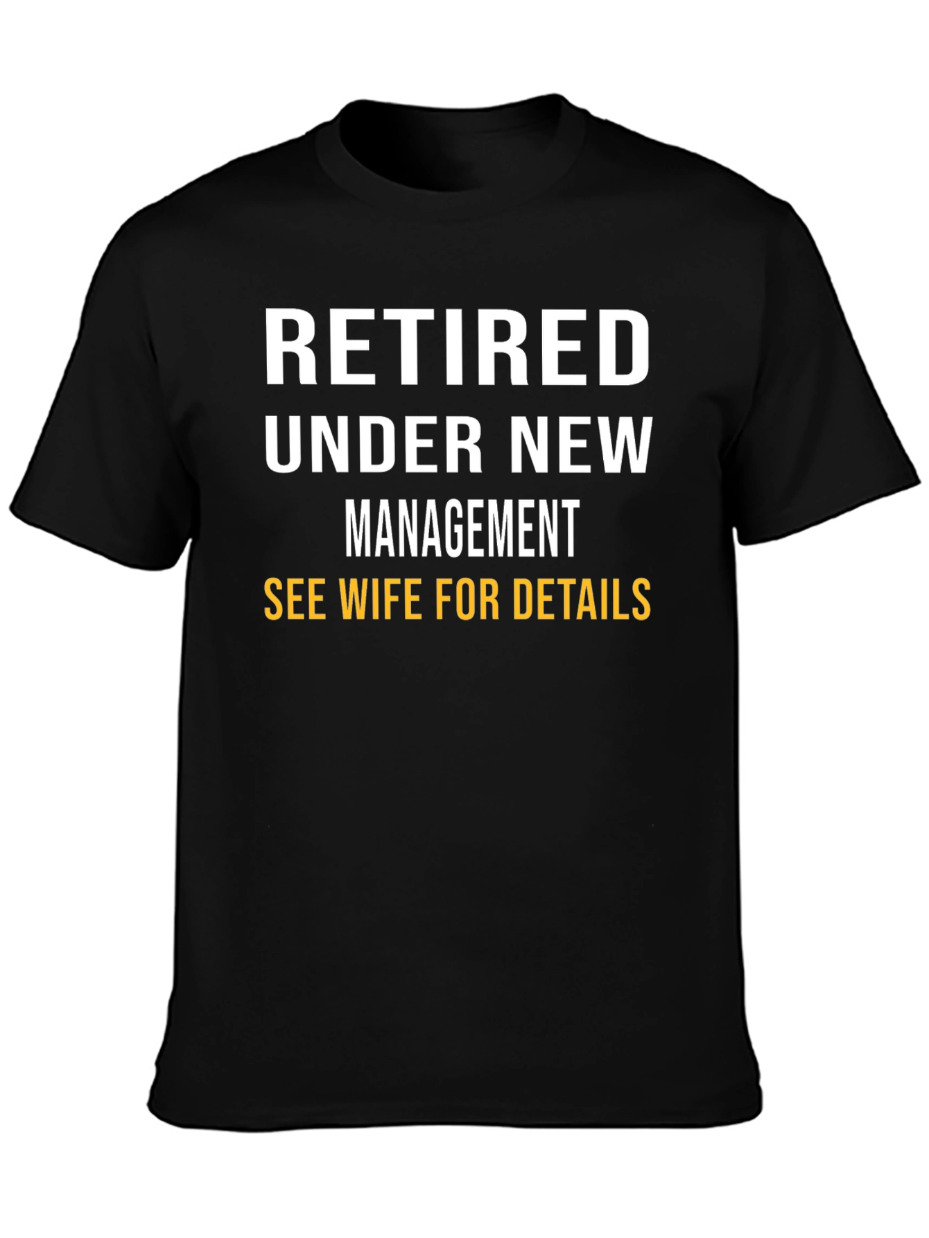 Retired Under New Management T-Shirt