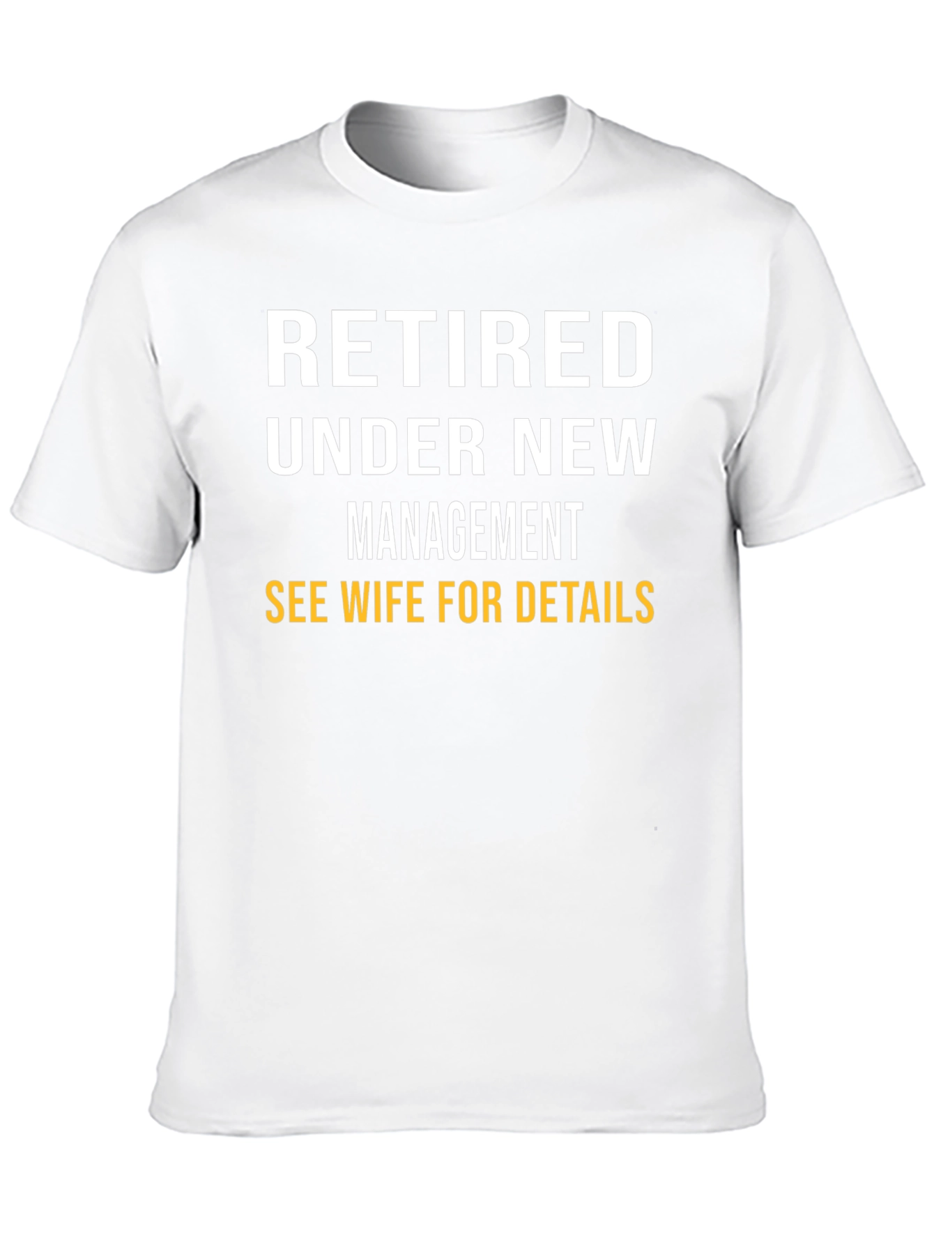 Retired Under New Management T-Shirt