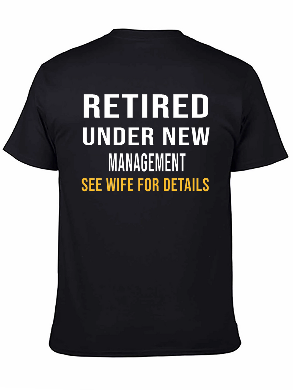 Retired Under New Management T-Shirt