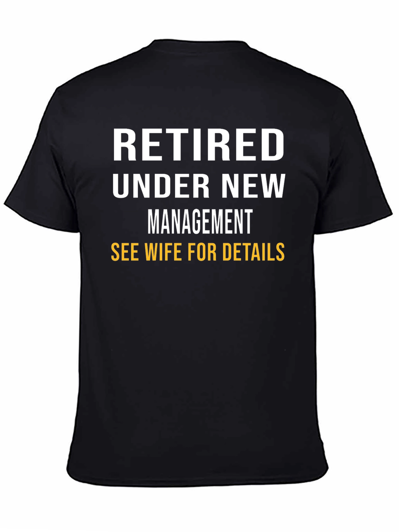 Retired Under New Management T-Shirt