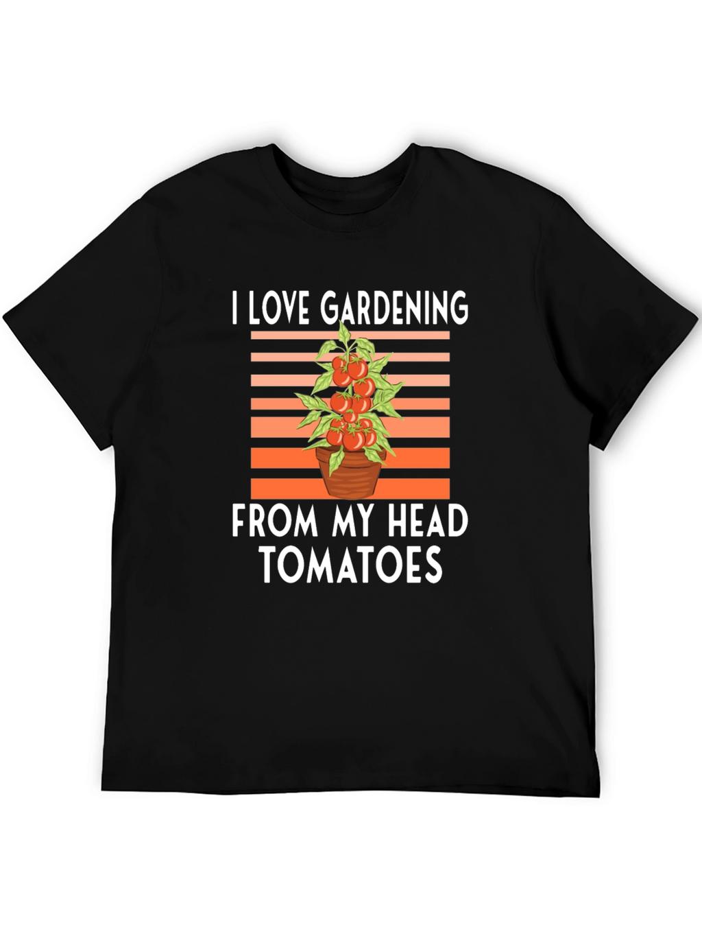 I Love Gardening From My Head Tomatoes T-Shirt