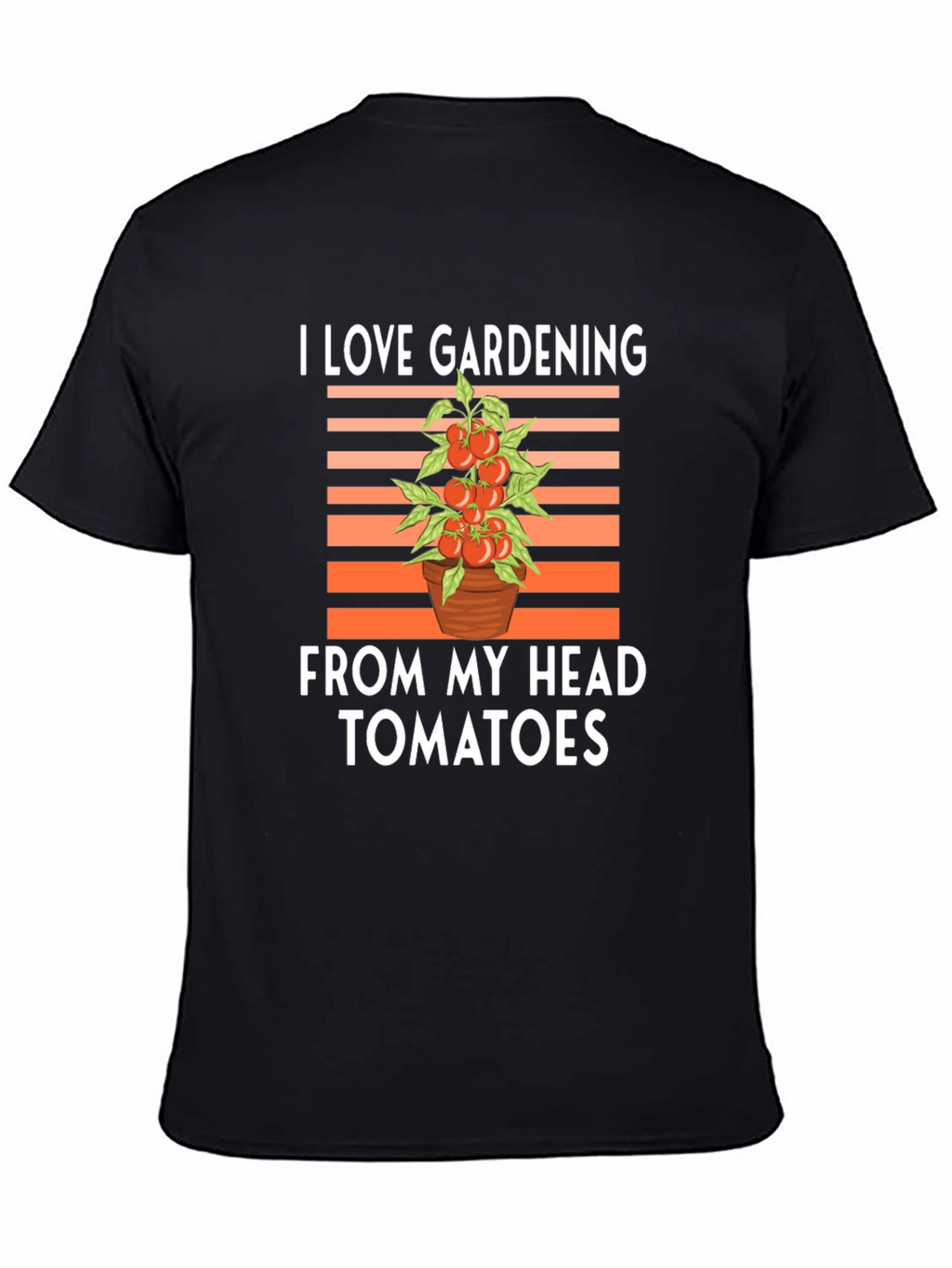 I Love Gardening From My Head Tomatoes T-Shirt