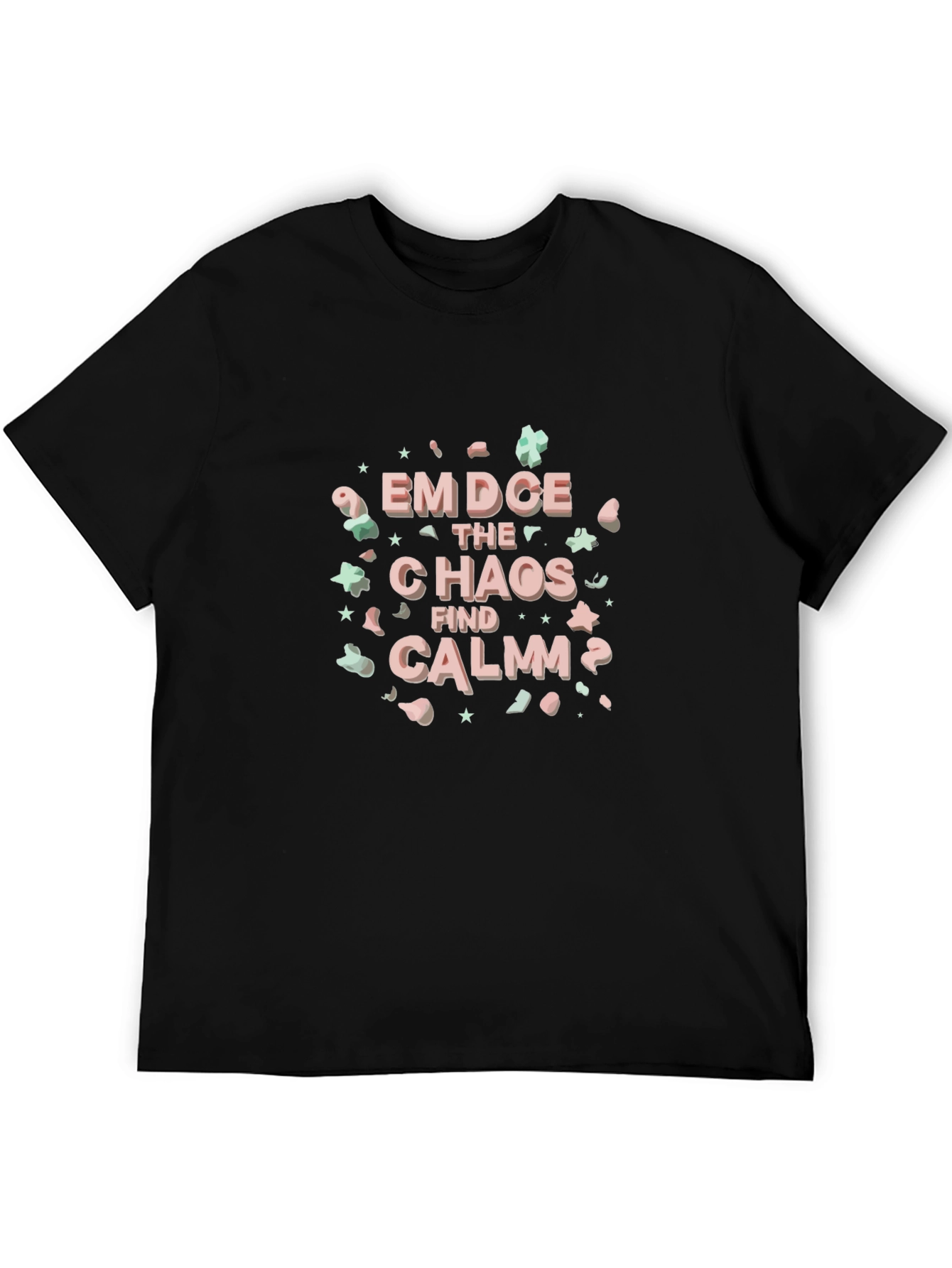 Embrace the Chaos Find Calm T-Shirt