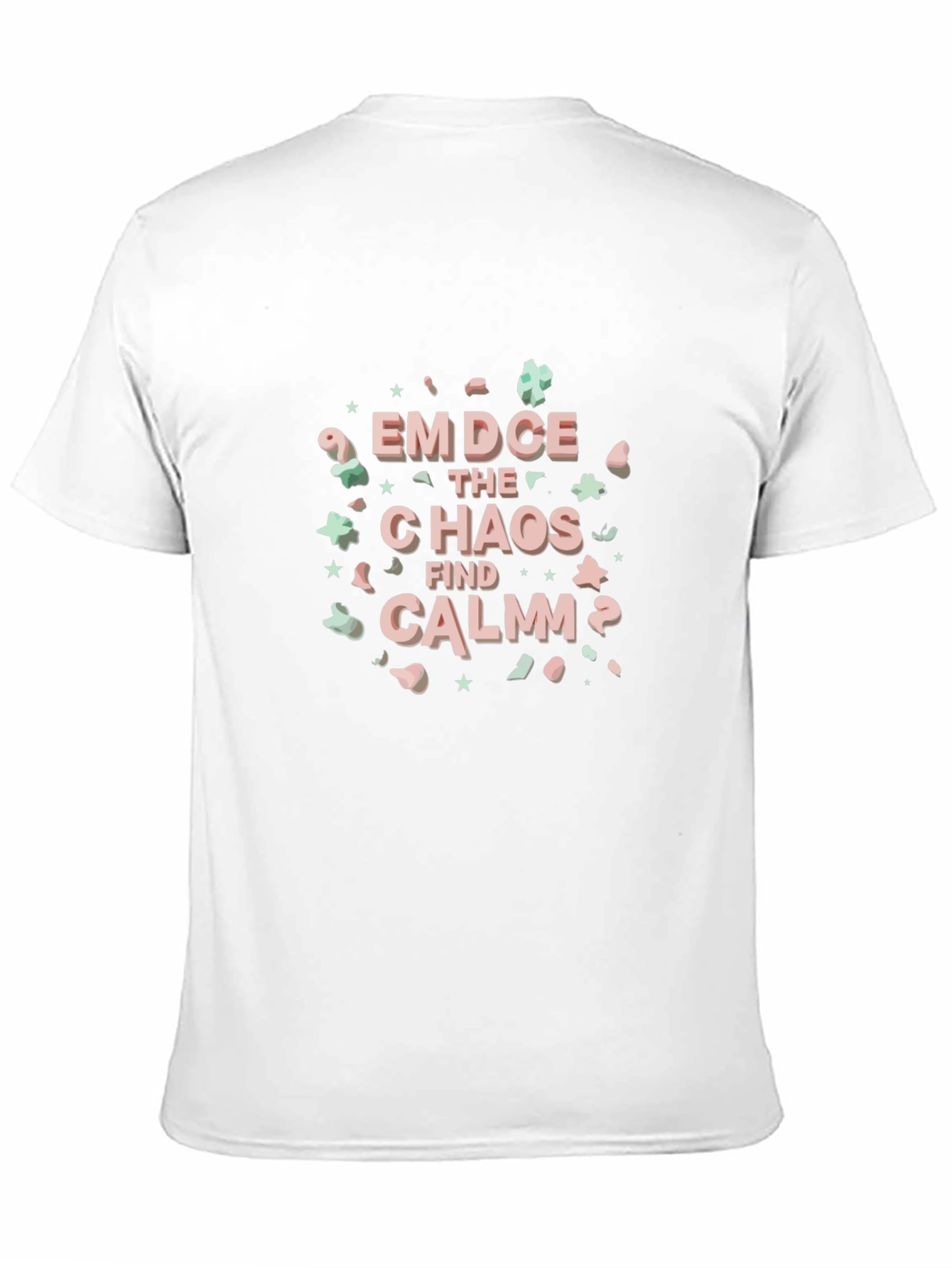 Embrace the Chaos Find Calm T-Shirt