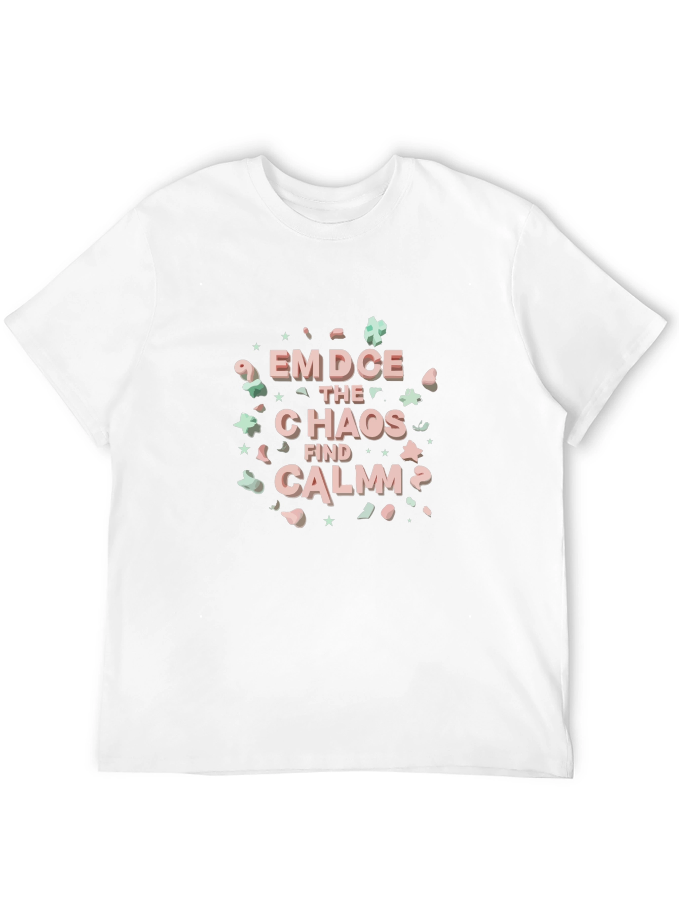 Embrace the Chaos Find Calm T-Shirt