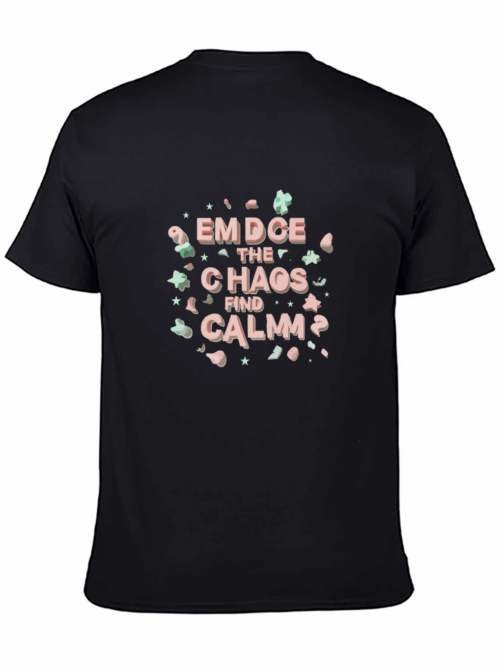 Embrace the Chaos Find Calm T-Shirt
