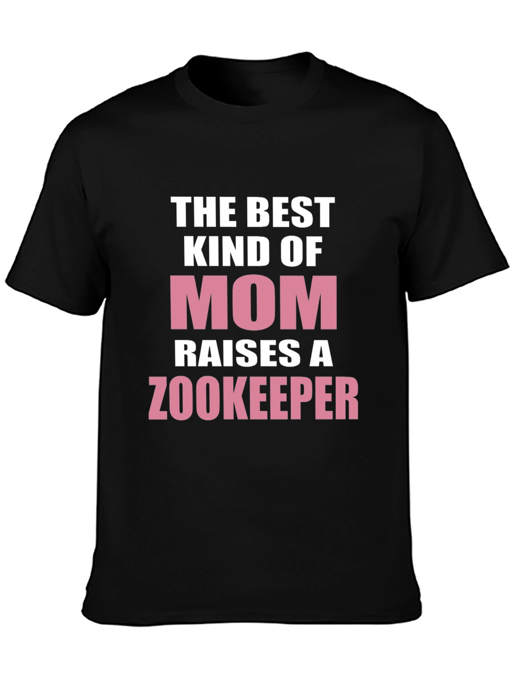 Best Kind of Mom Raises a Zookeeper T-Shirt