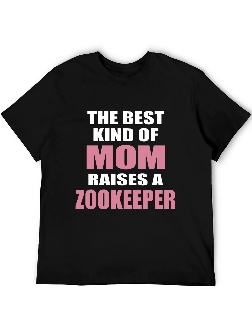 Best Kind of Mom Raises a Zookeeper T-Shirt