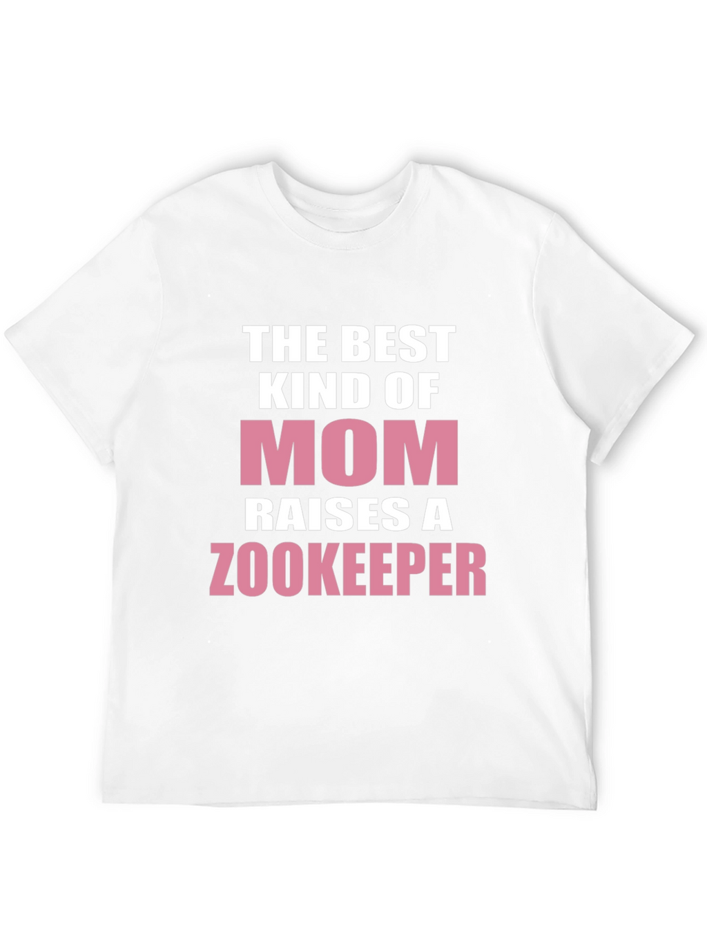 Best Kind of Mom Raises a Zookeeper T-Shirt